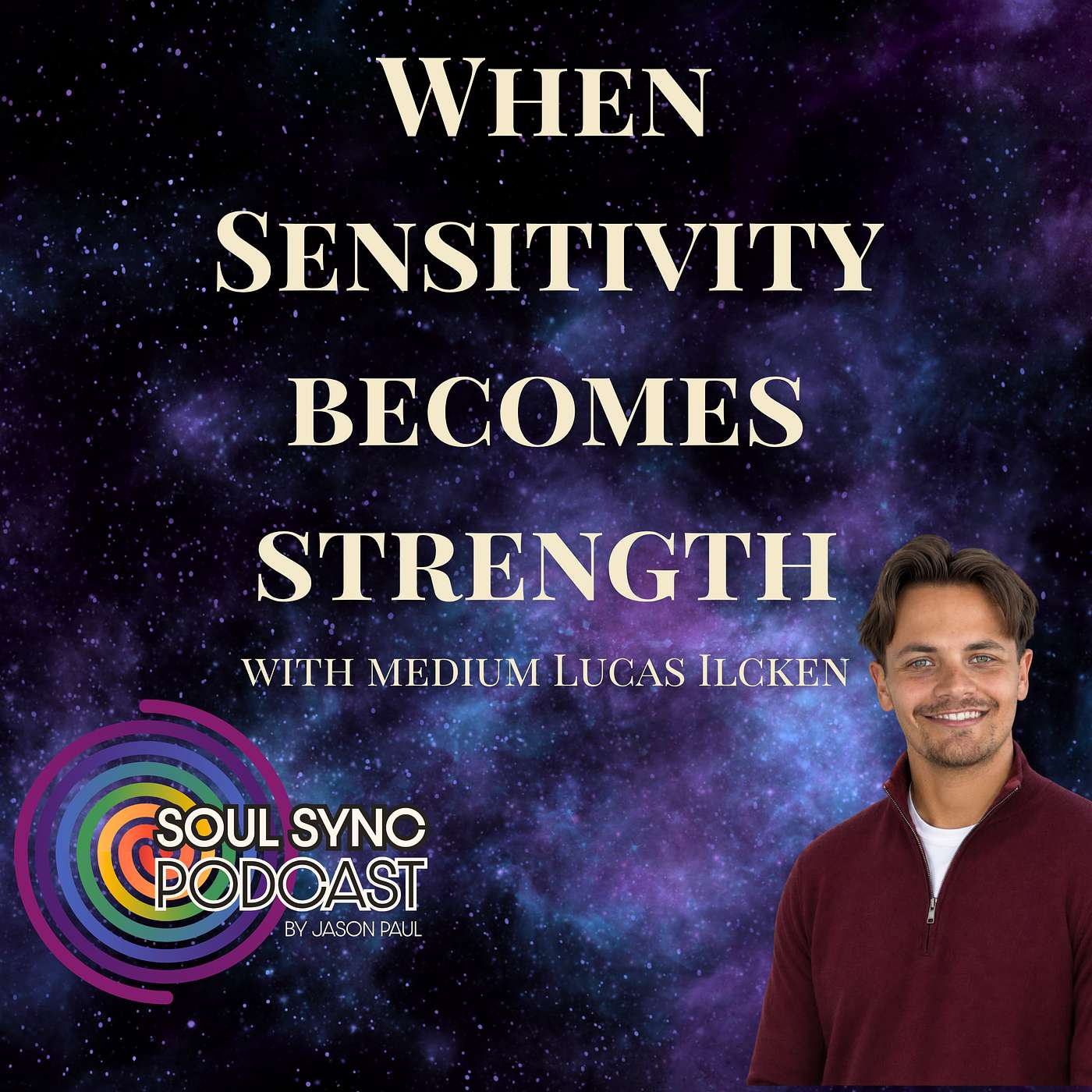 Your Sensitivity Is Not a Weakness: The Making of a Young Medium with Lucas Ilcken episode artwork