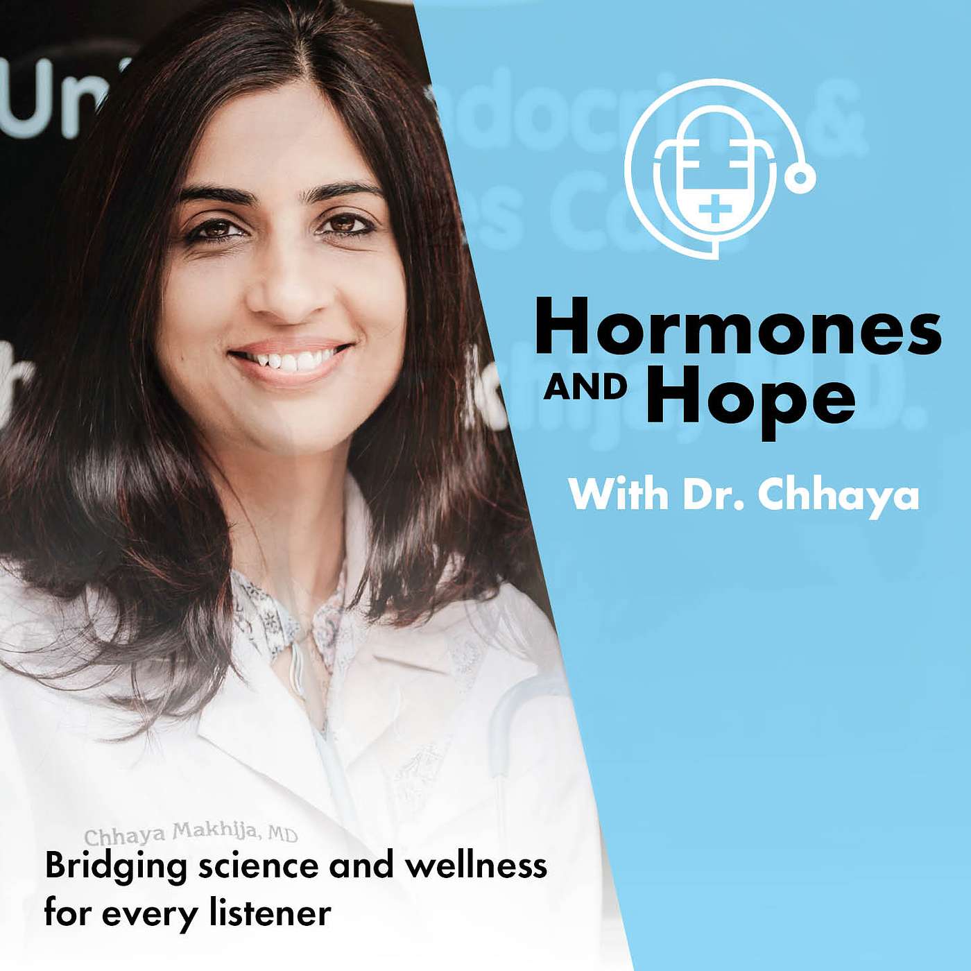 Hormones & Hope with Dr. Chhaya