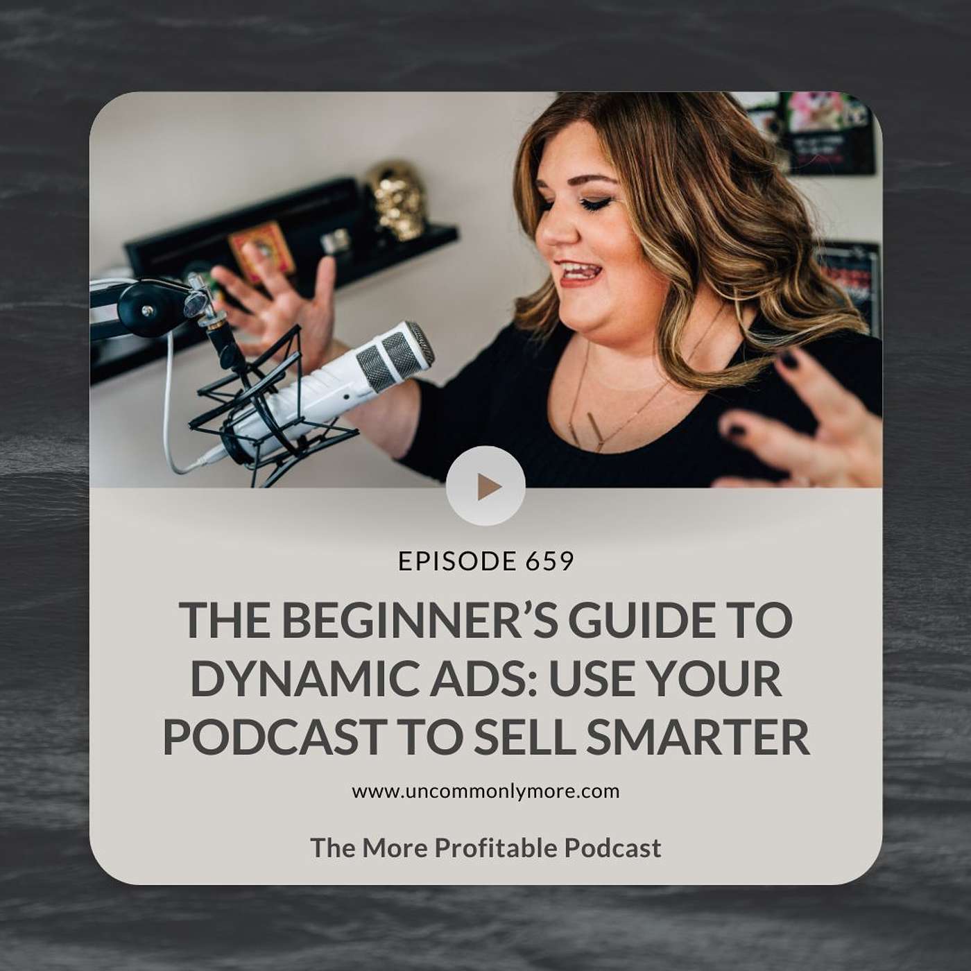 The Beginner’s Guide to Dynamic Ads: Use Your Podcast to Sell Smarter