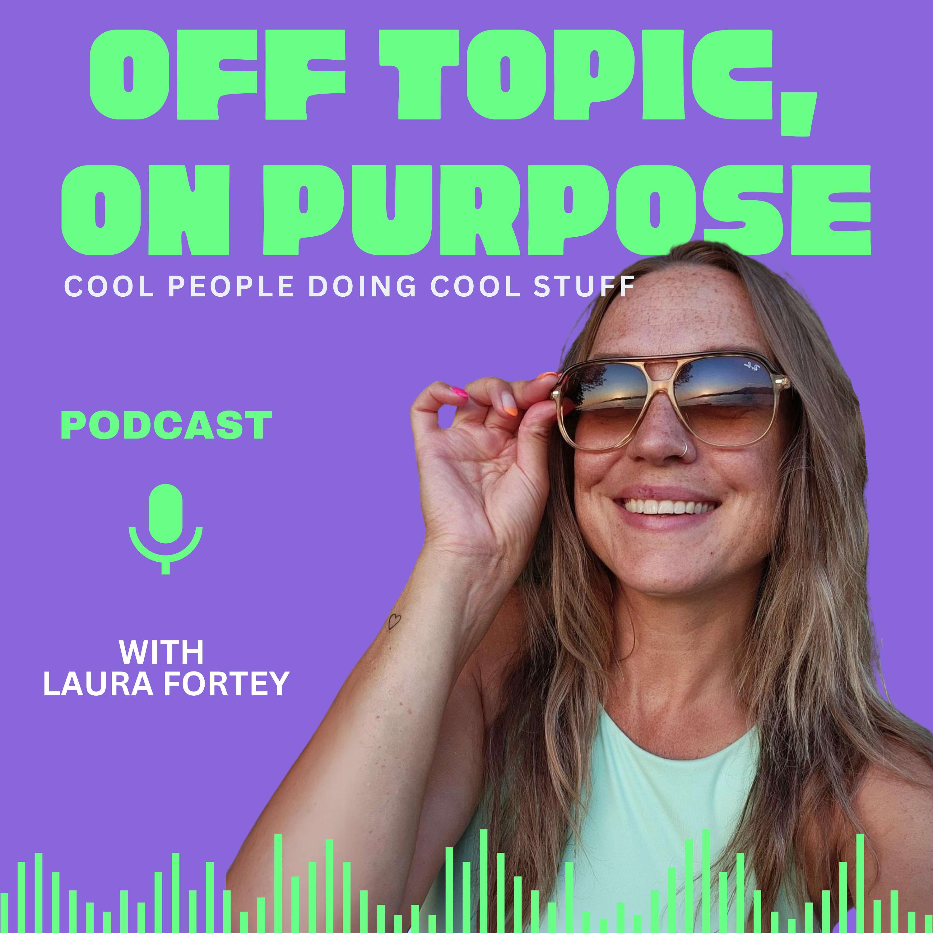 Off Topic, On Purpose: Cool People Doing Cool Sh!t