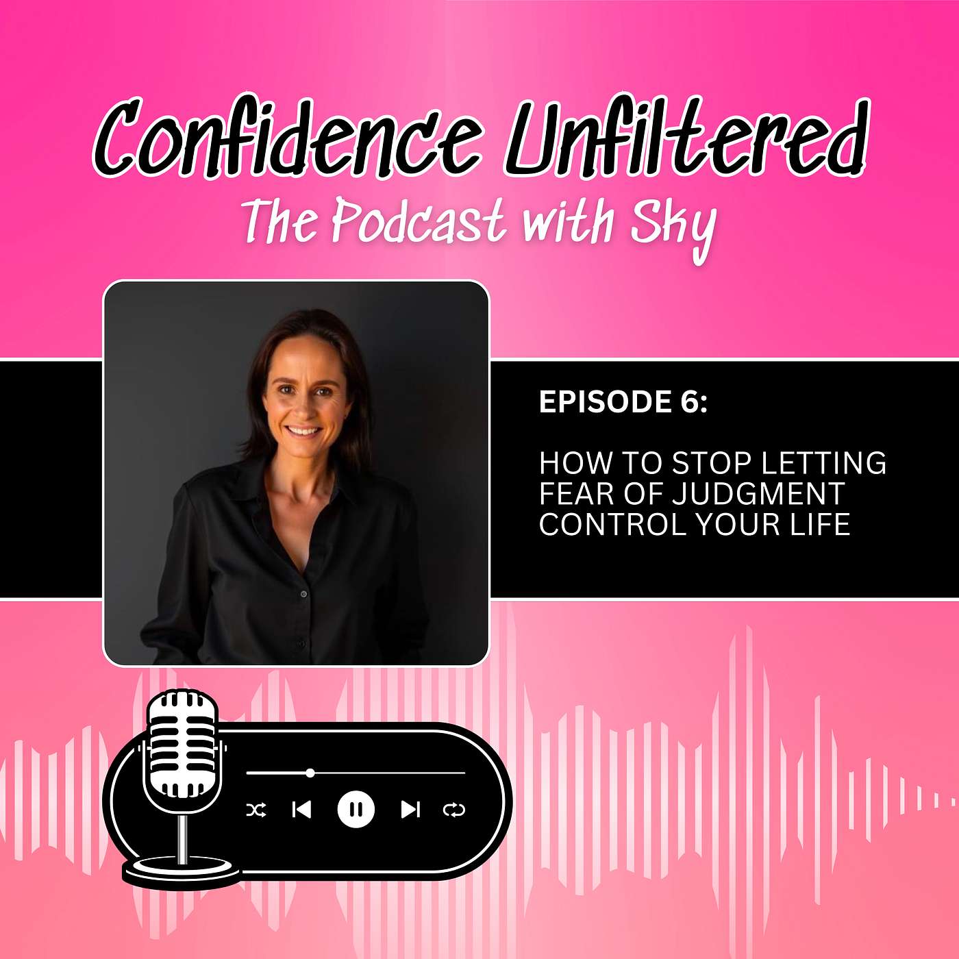 Confidence Unfiltered with Sky Maree Steele