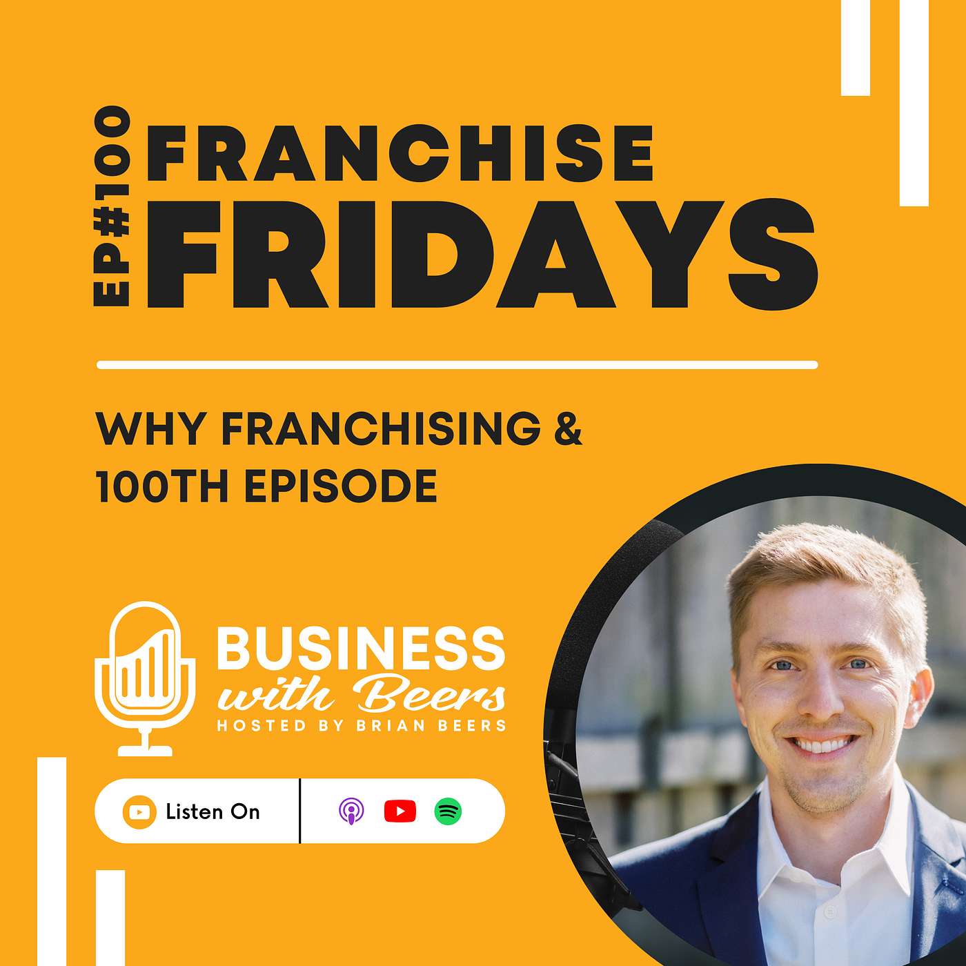 Why Franchising & 100th Episode | Ep 100