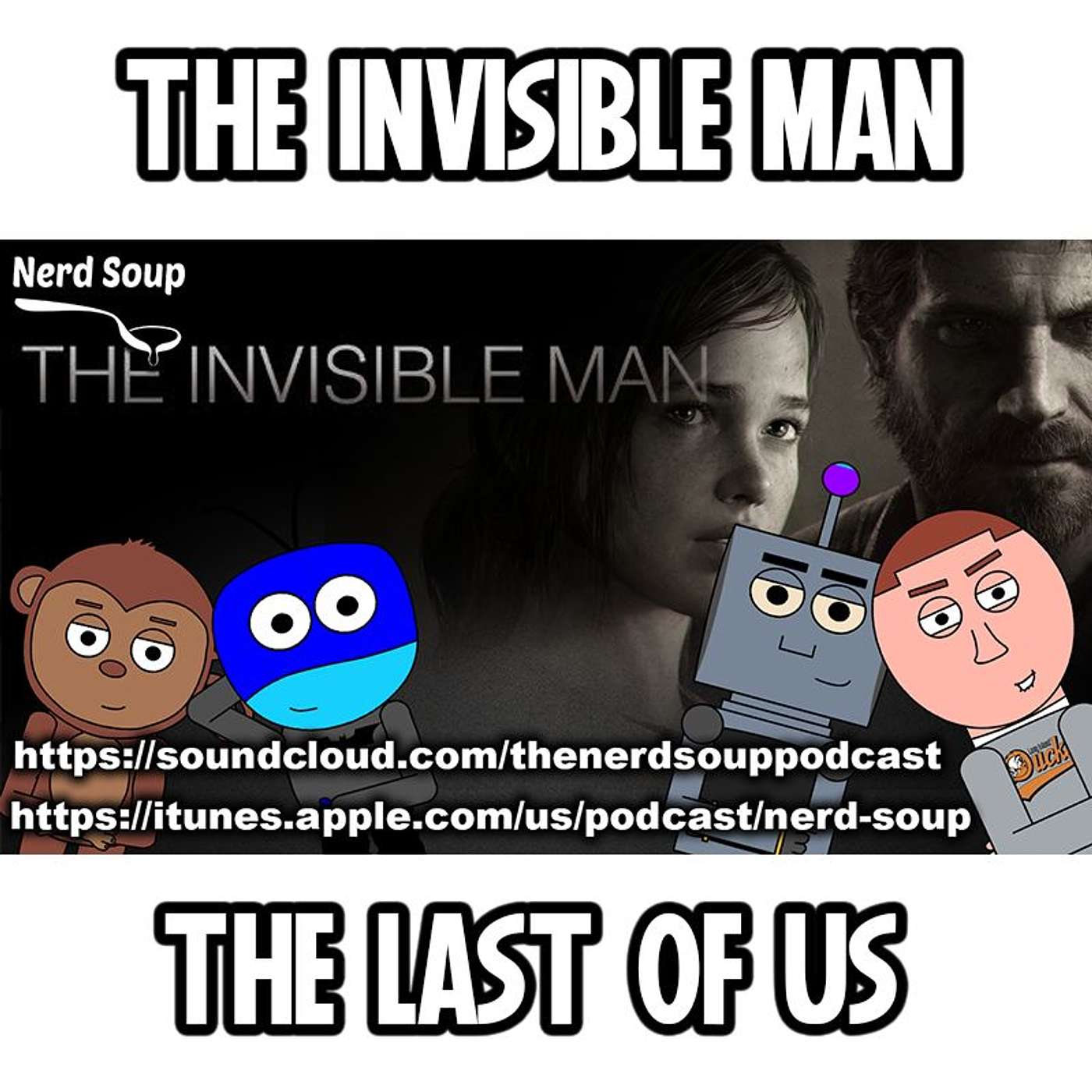 The Invisible Man Review & The Last of Us HBO Mini-Series - The Nerd Soup Podcast!