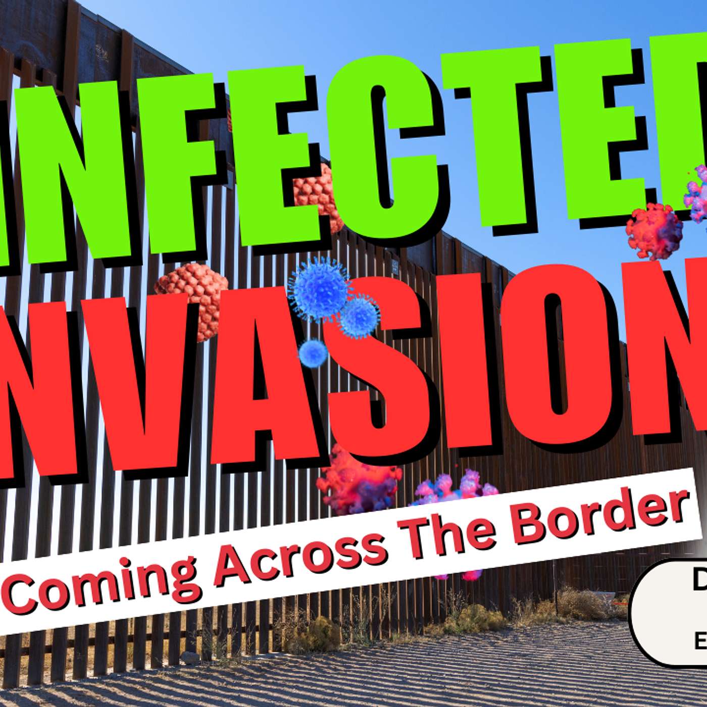 288. Infected Invasion: Diseases Coming Across The Border | Dr. Kelly Victory