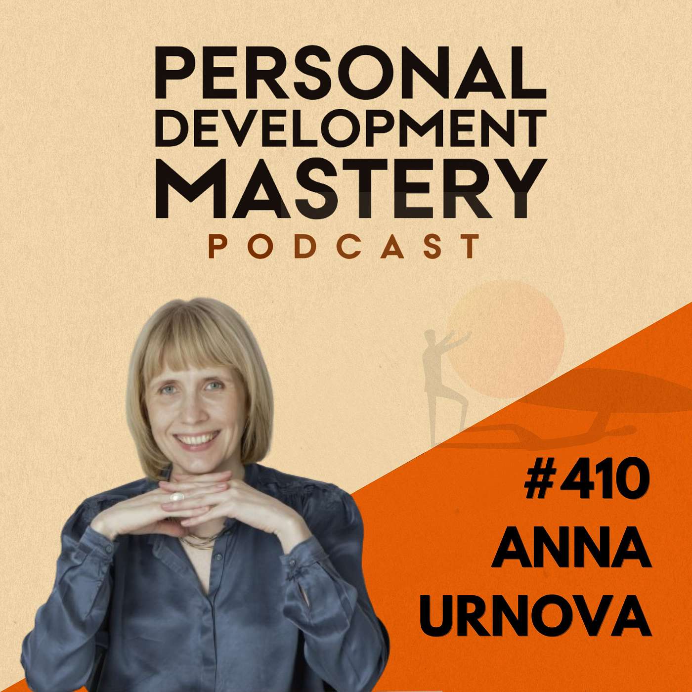 #410 The five-step process to transform a midlife crisis into an opportunity for career growth, personal development, and long-term success, with Anna Urnova.
