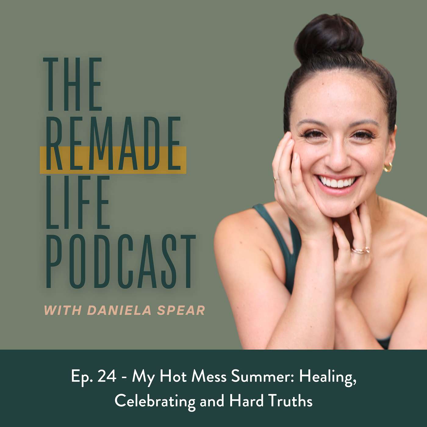 24 - My Hot Mess Summer: Healing, Celebrating and Hard Truths