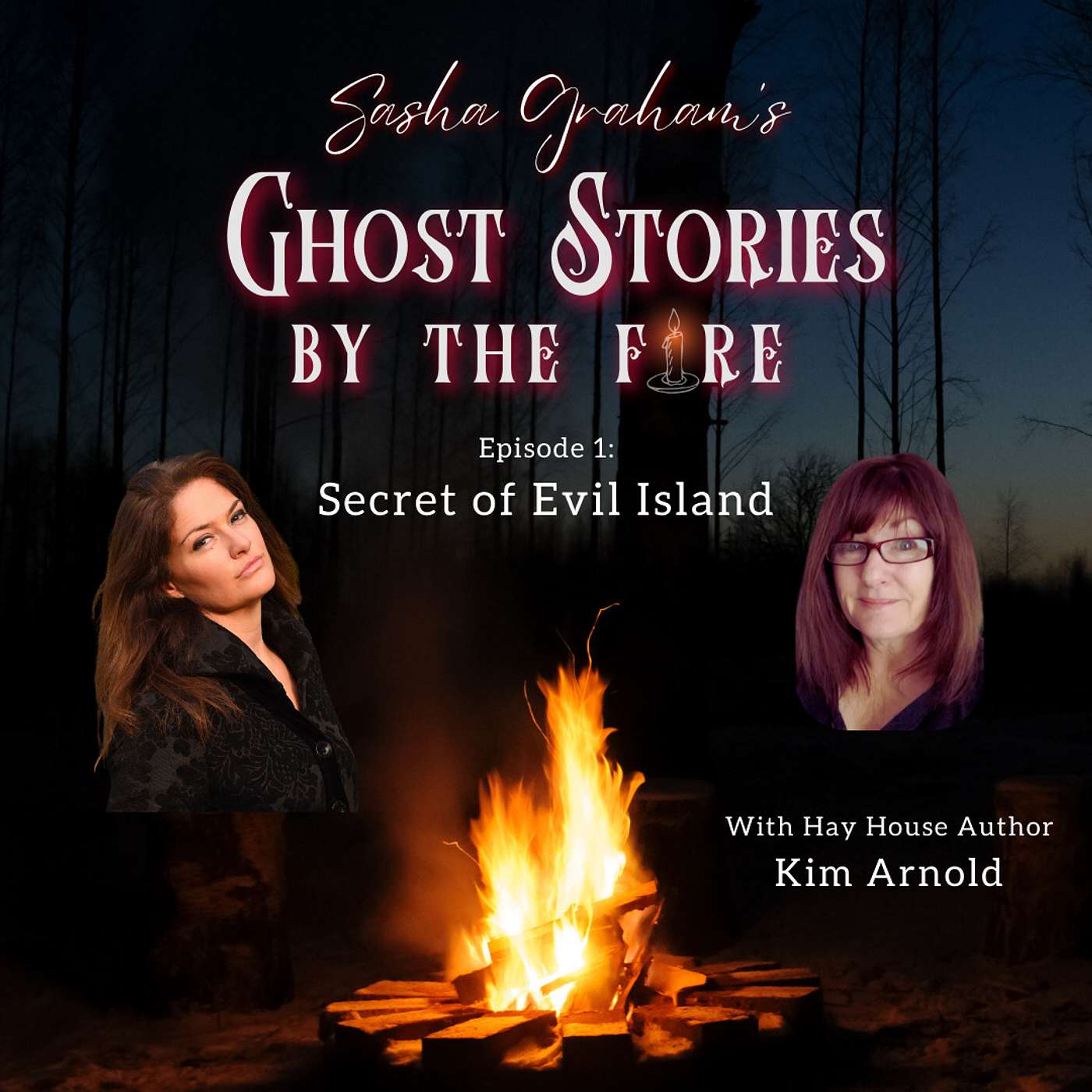 Sasha Graham\'s Ghost Stories by the Fire