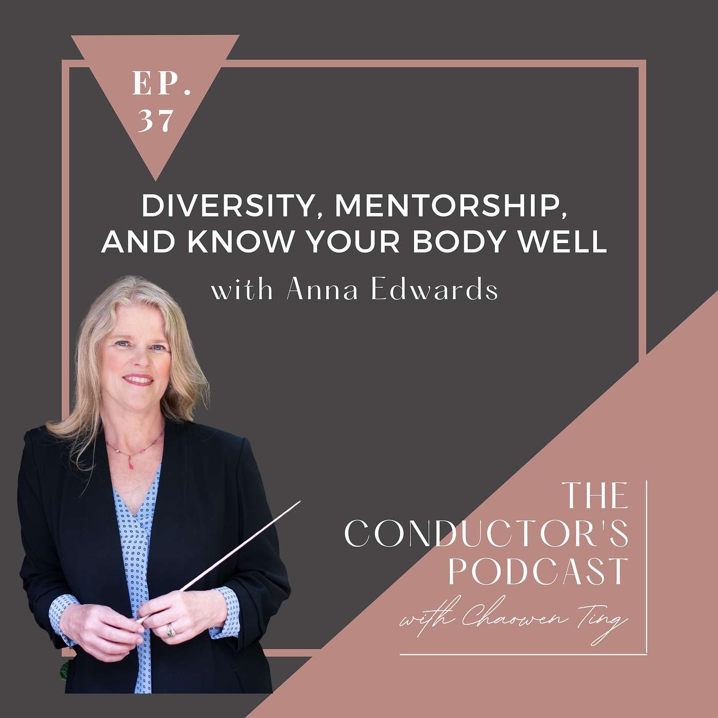 The Conductor's Podcast - Diversity, Mentorship, and Know Your Body Well with Anna Edwards