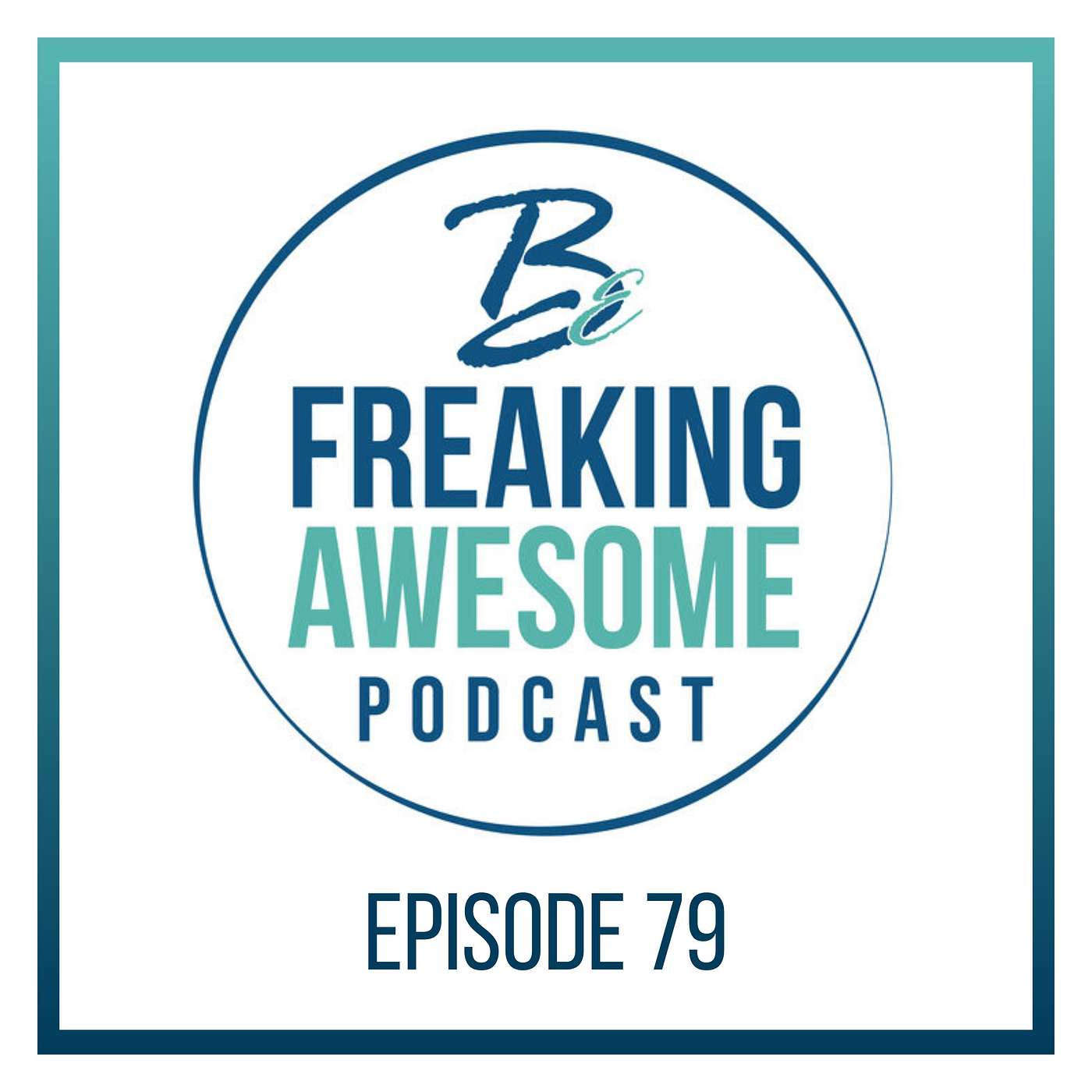 Be Freaking Awesome Podcast