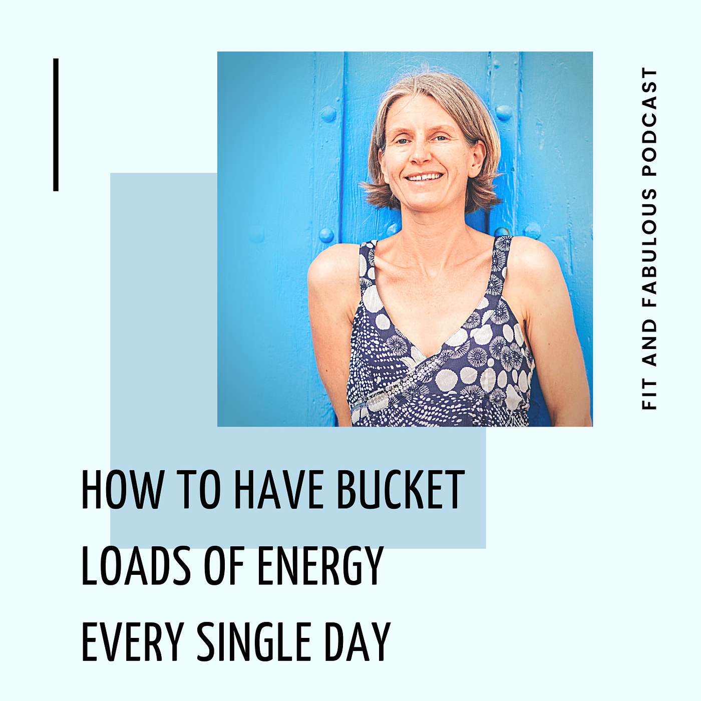 How to Have Buckets of Energy Every Single Day Episode 124 episode artwork