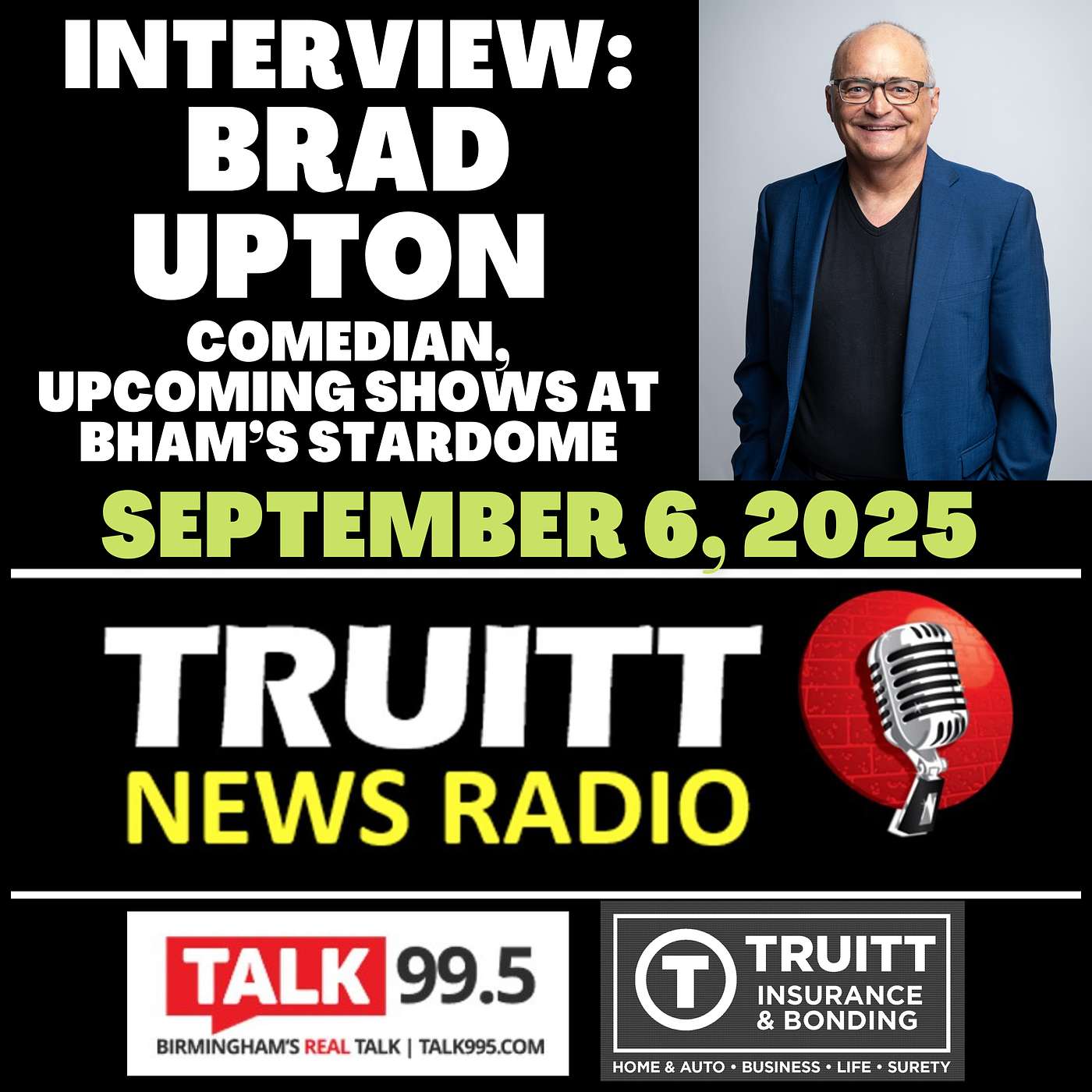 INTERVIEW: Comedian Brad Upton (upcoming shows at Bham's Stardome Sept 26 & 27) from our September 6, 2025 TRUITT NEWS RADIO Show