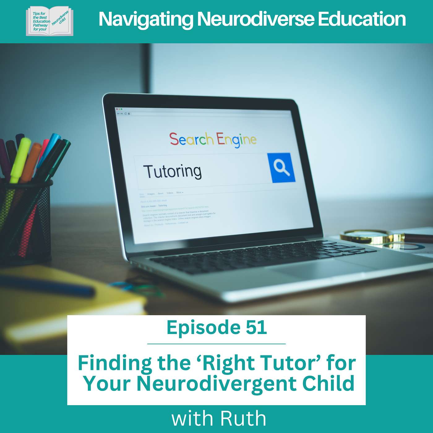 Podcast 52 Finding the Right Tutor for Your Neurodivergent Child