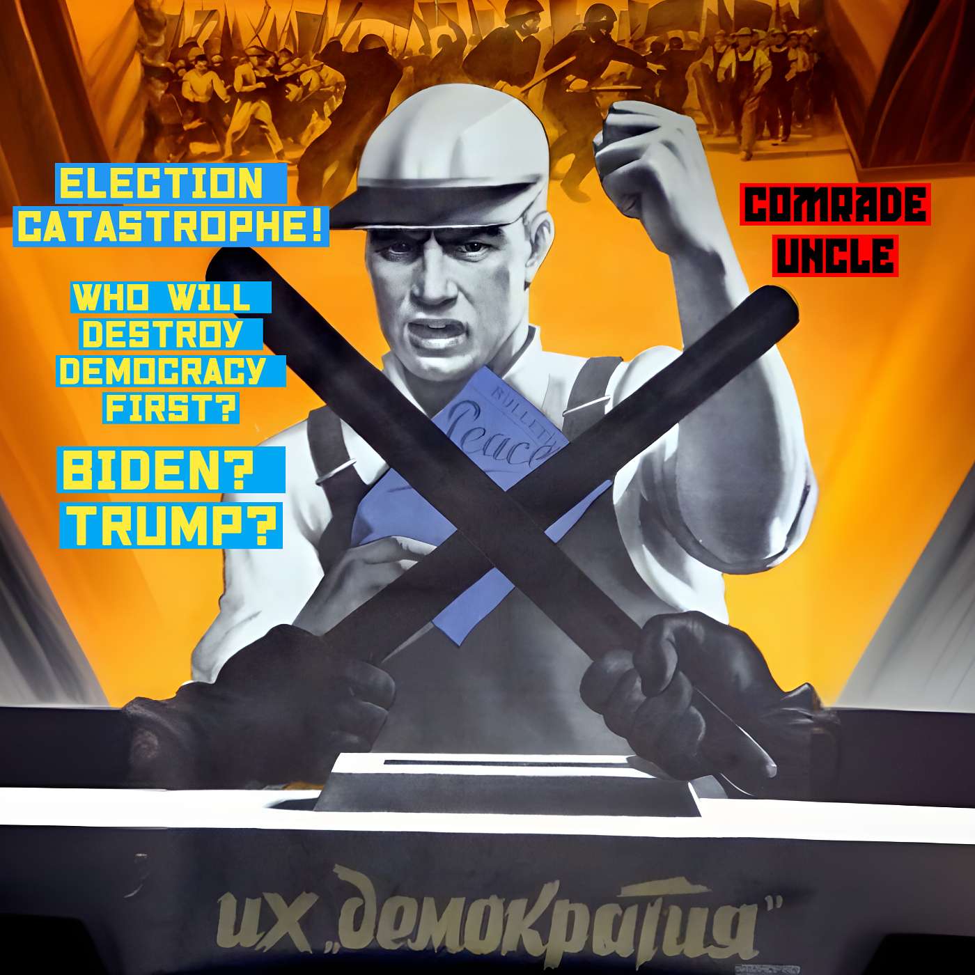 EP10: Election Catastrophe! Who will destroy America first? Biden? Trump?