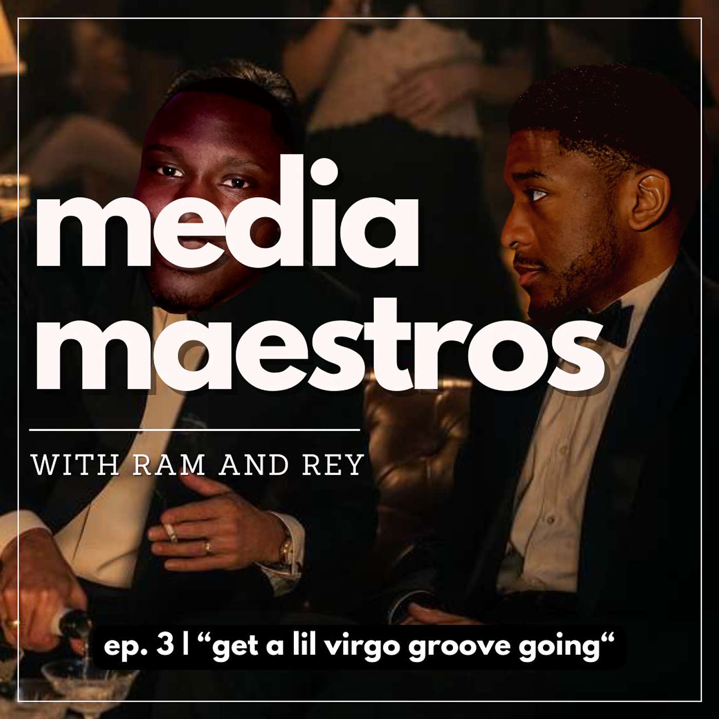 Episode 3 | "Get a Lil Virgo Groove Going"