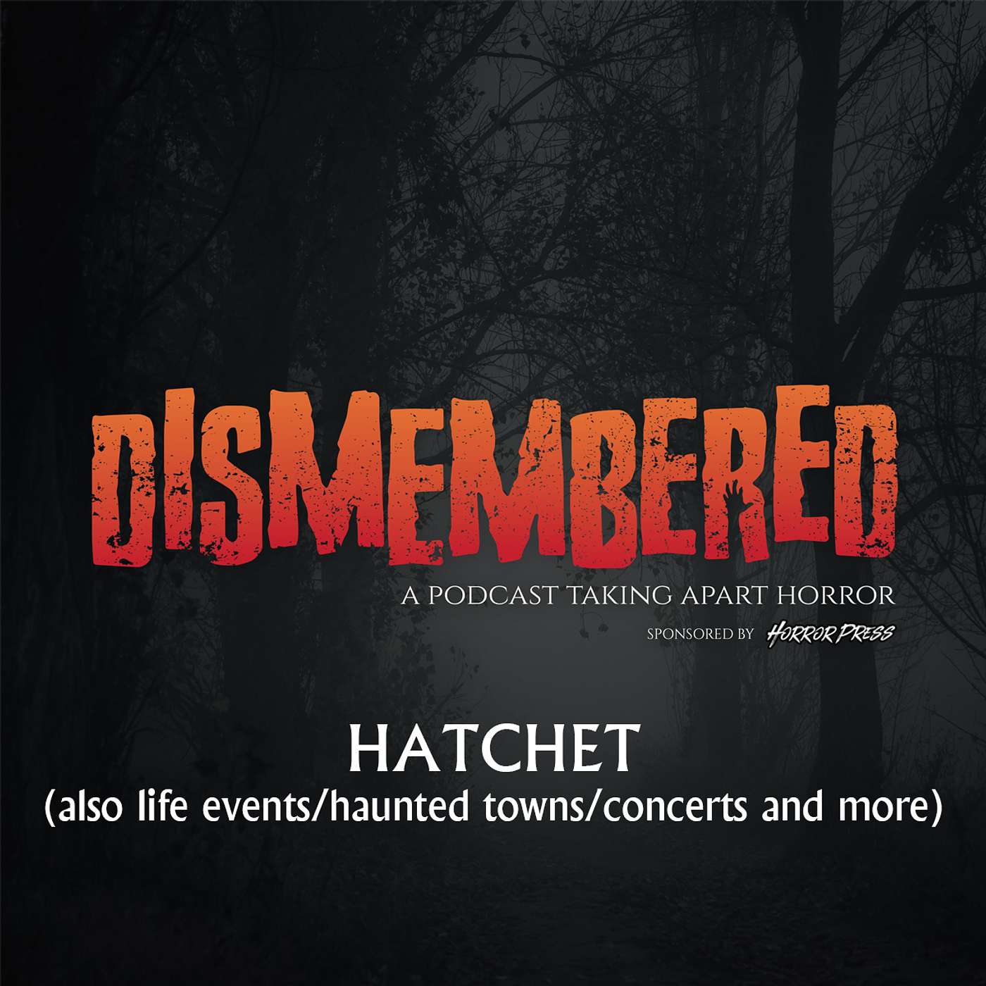 HATCHET (also life events/haunted towns/concerts and more)