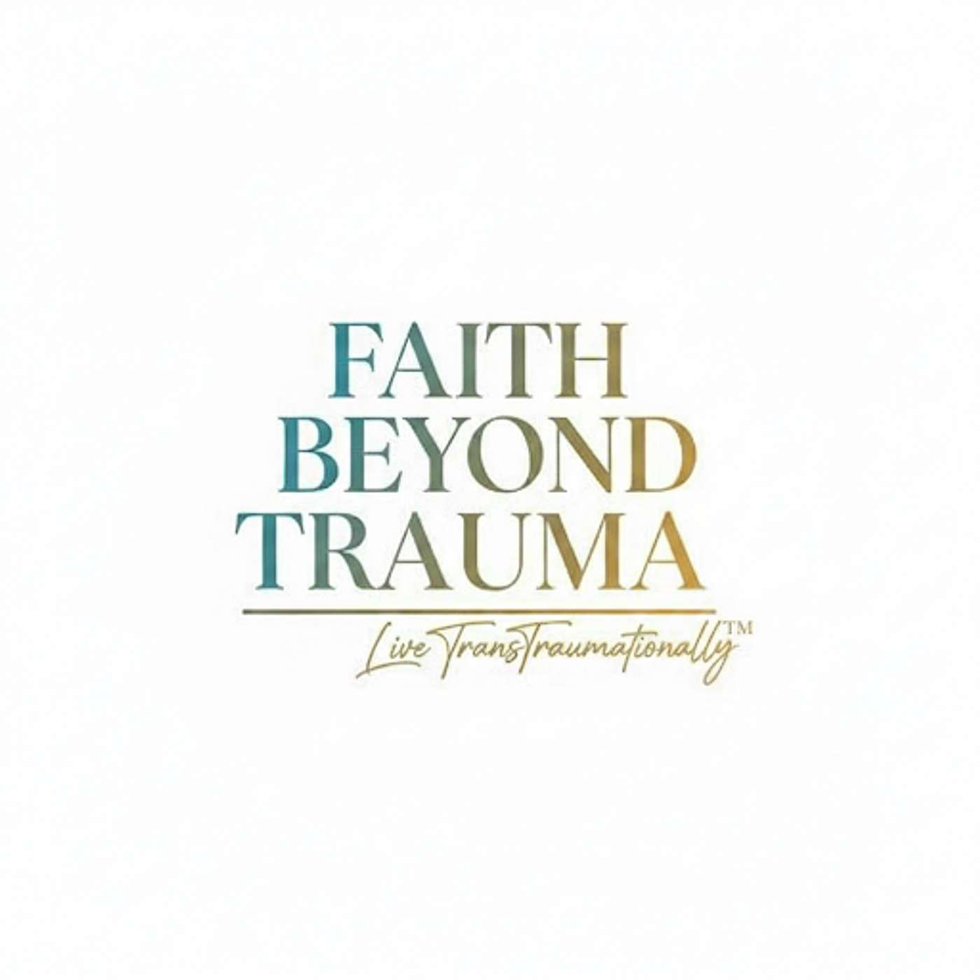 The Faith Beyond Trauma Podcast