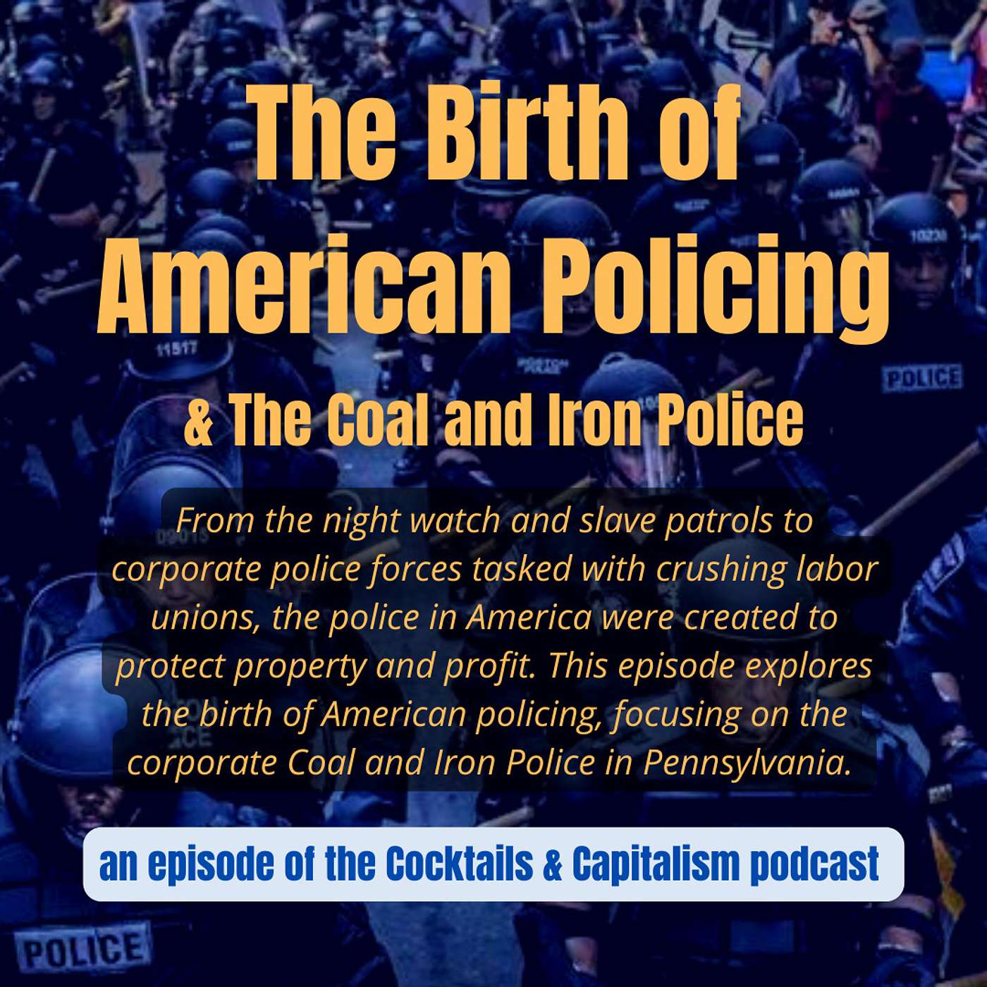 The Birth of American Policing & The Coal and Iron Police