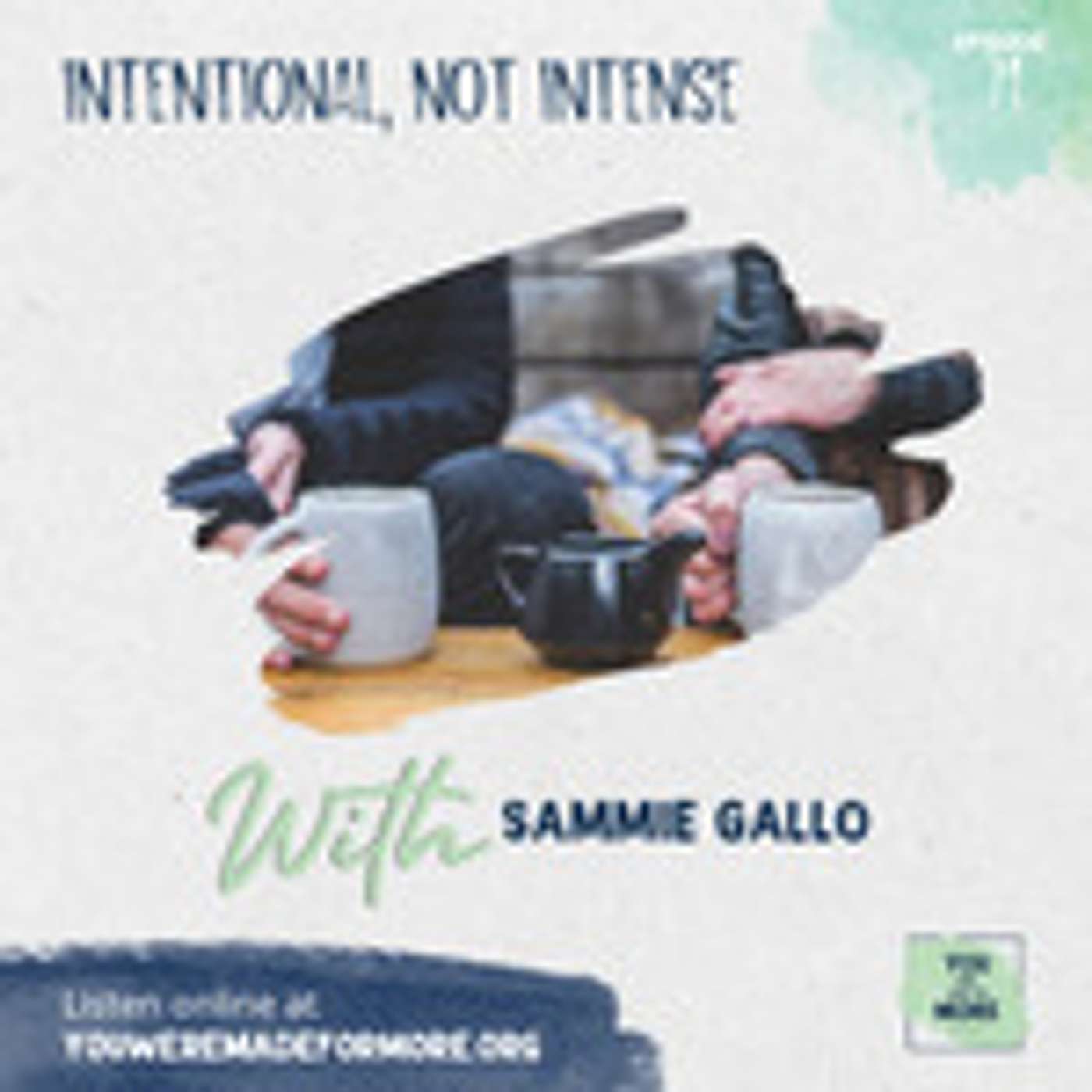 Episode 71: Intentional, Not Intense (With Sammie Gallo)