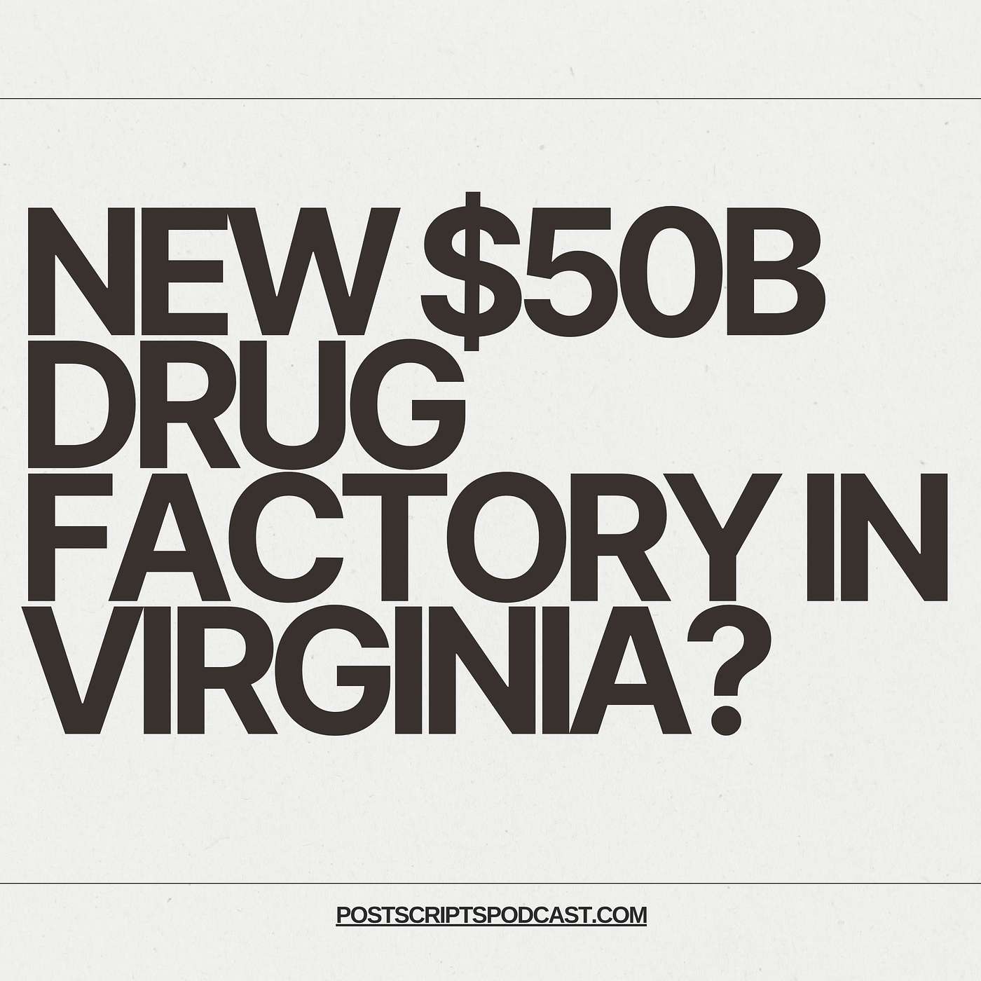 $50 Billion Pharma Plant Built in Virginia?