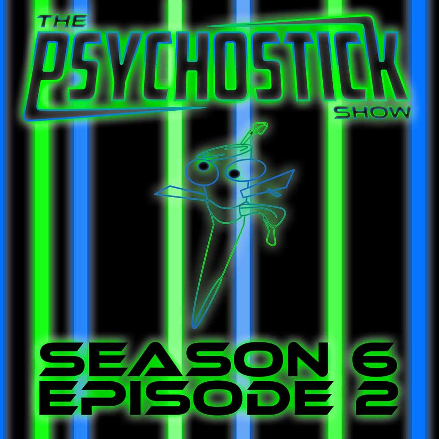 The Psychostick Show: Season 6, Episode 2