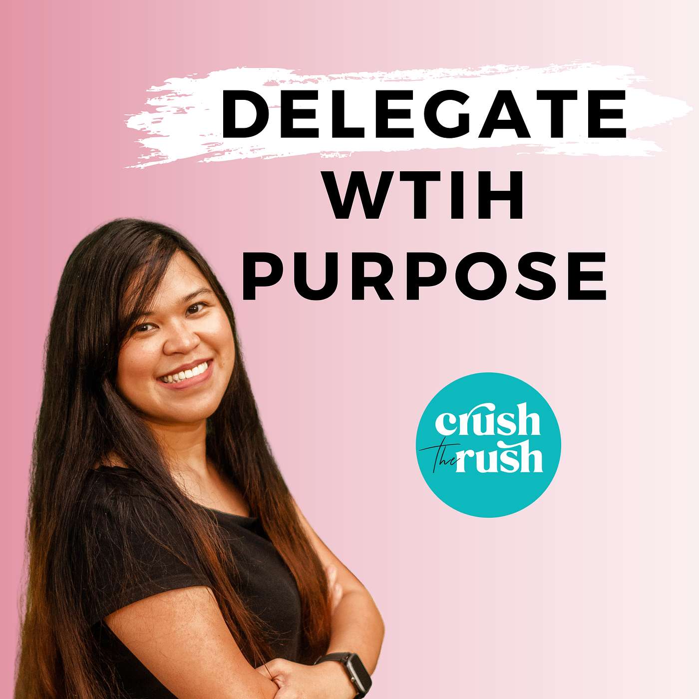 471 - Delegating with Purpose: Creating a Winning Team for Lasting Success with Kristy Yoder