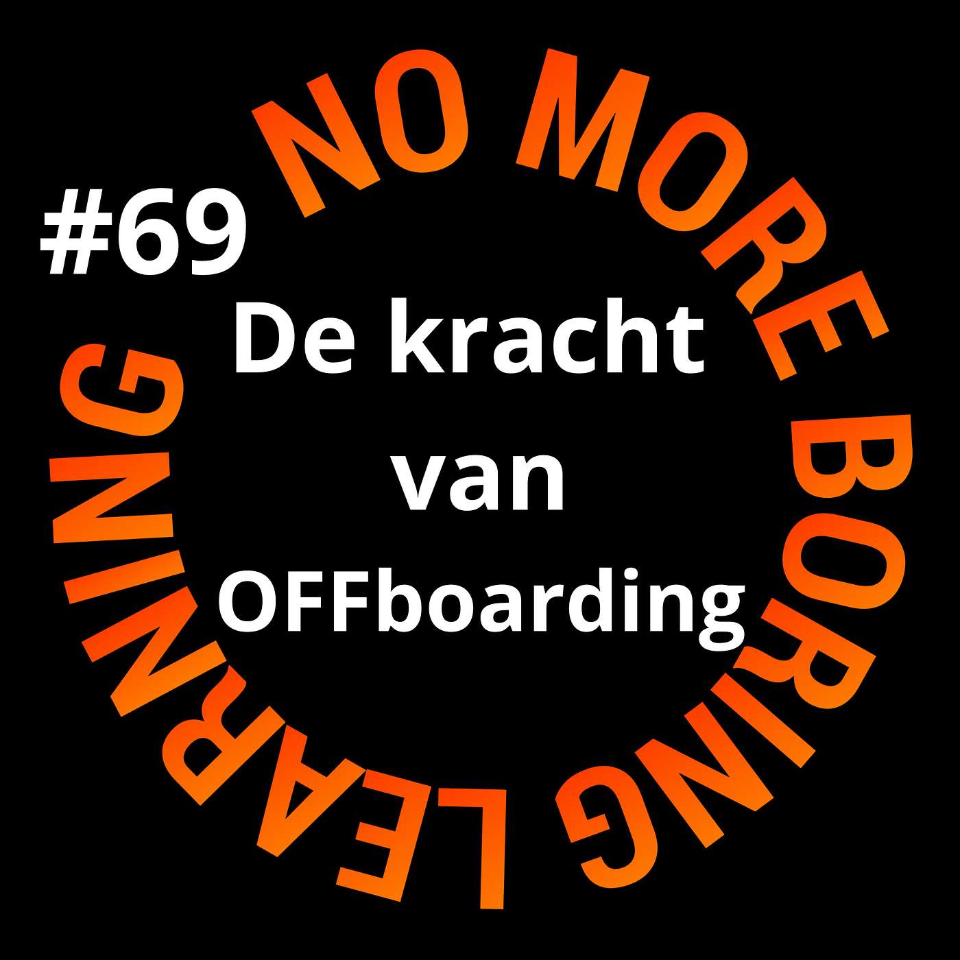 69. Wat je kunt leren van offboarding, en wat heeft Eberhard van der Laan ermee te maken?