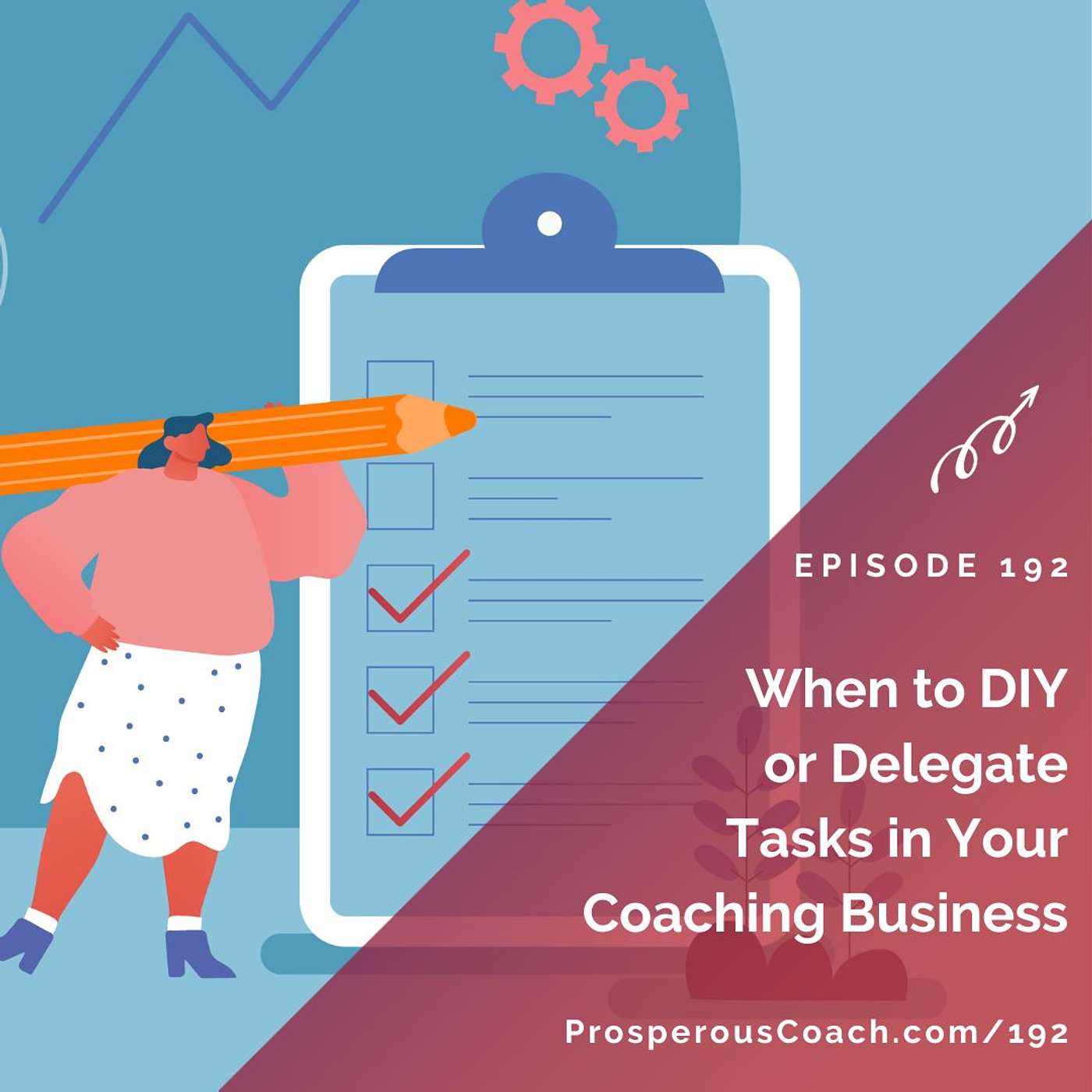 192: When to DIY or Delegate Tasks in Your Coaching Business
