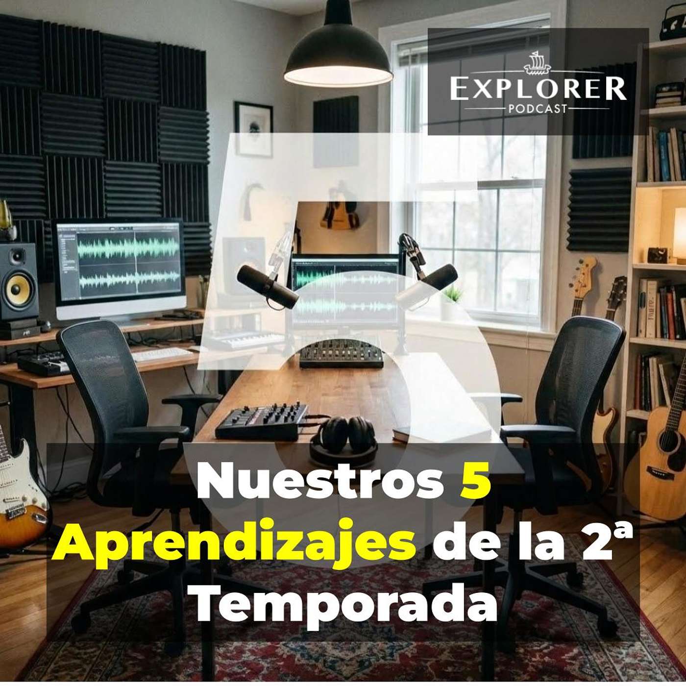 73. Nuestros 5 Aprendizajes de la 2ª Temporada de Explorer Podcast 73. Nuestros 5 Aprendizajes de la 2ª Temporada de Explorer Podcast