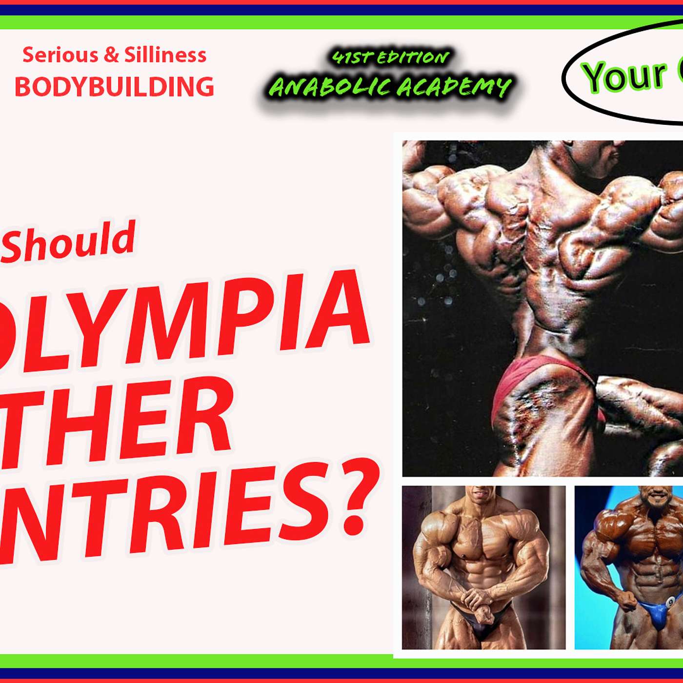 41st Edition of ANABOLIC ACADEMY: Should Future MR OLYMPIAS be Held in OTHER COUNTRIES? Bodybuilding episode artwork