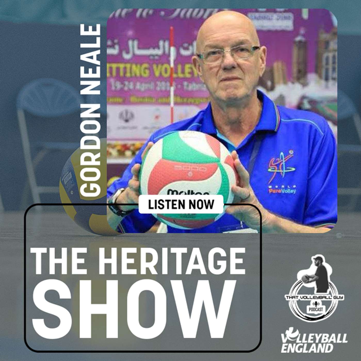 The Heritage Show - Legacy in Motion: Gordon Neale OBE on a Lifetime in Volleyball and Championing Sitting Volleyball
