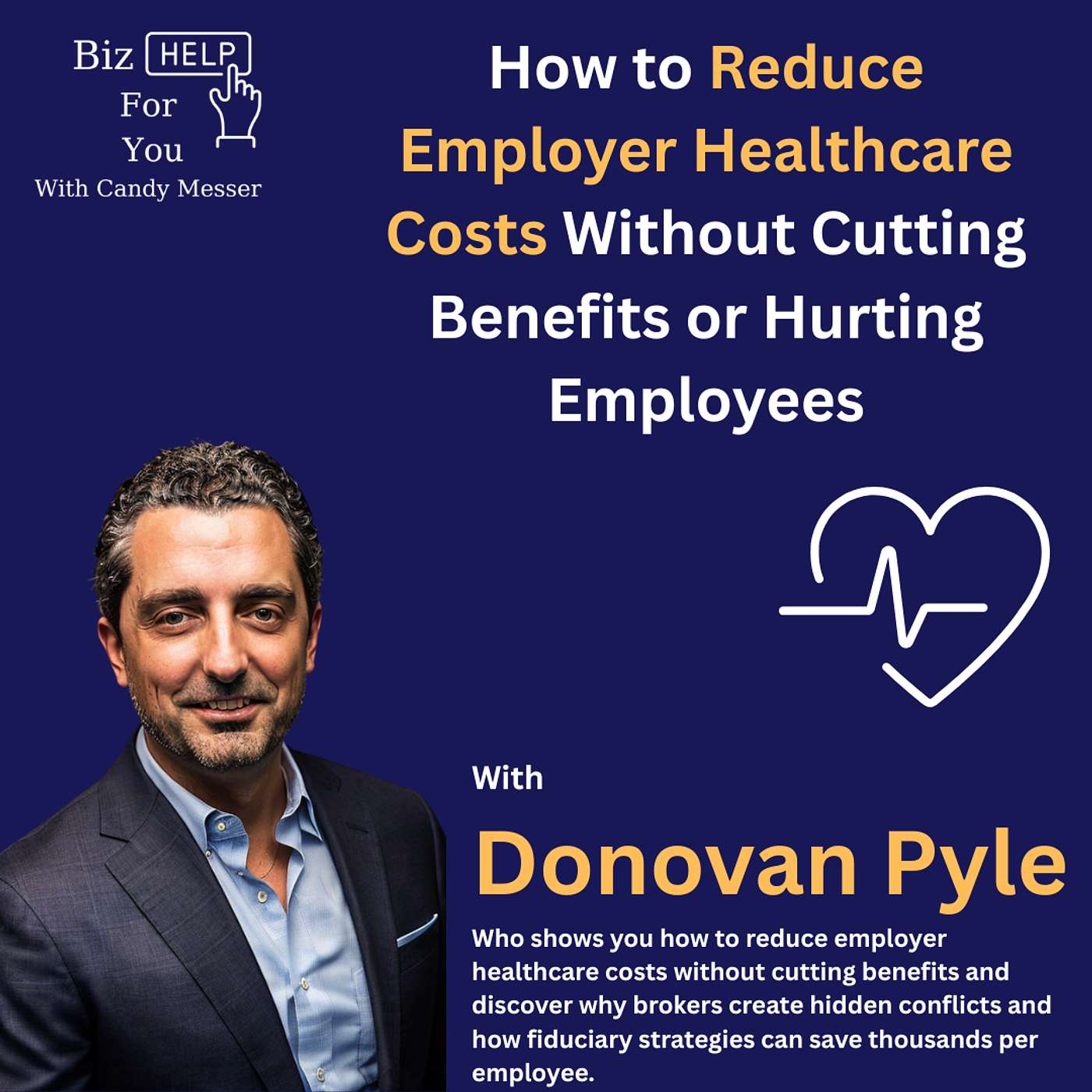 How to Reduce Employer Healthcare Costs Without Cutting Benefits or Hurting Employees with Donovan Pyle