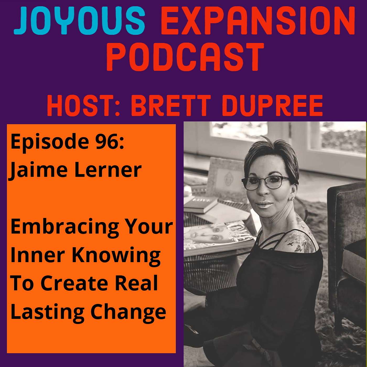 Joyous Expansion #96 - Jaime Lerner - Embracing Your Inner Knowing To  Create Real Lasting Change