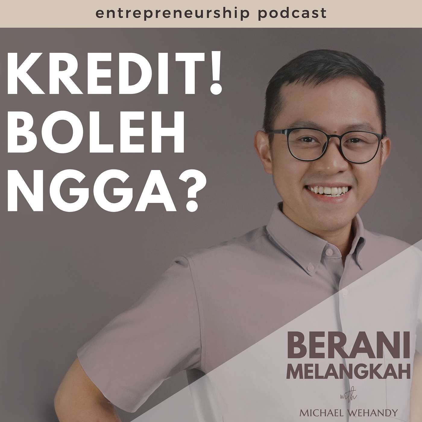 Berani Melangkah With Michael Wehandy