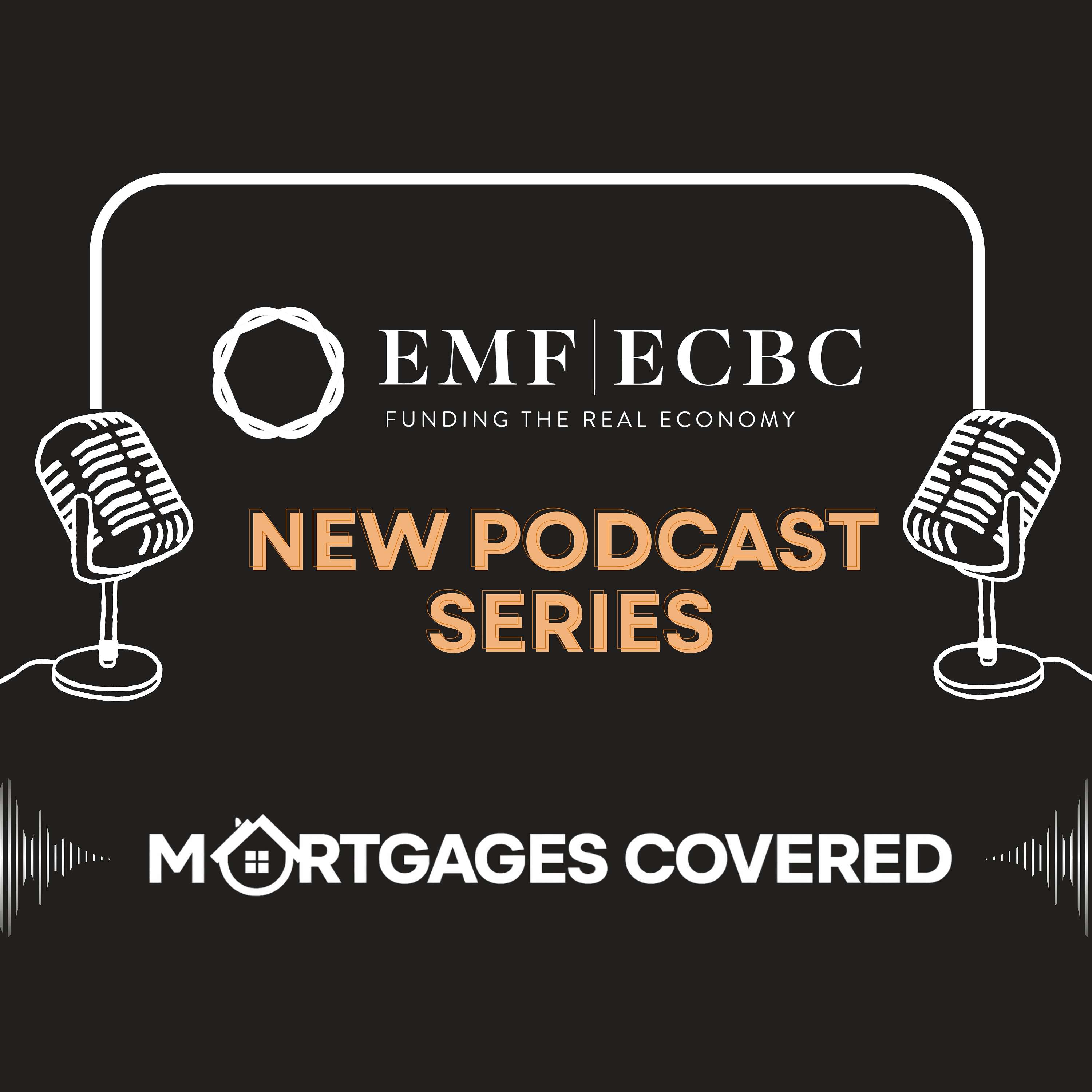 Mortgages Covered - the EMF-ECBC's New Podcast Series