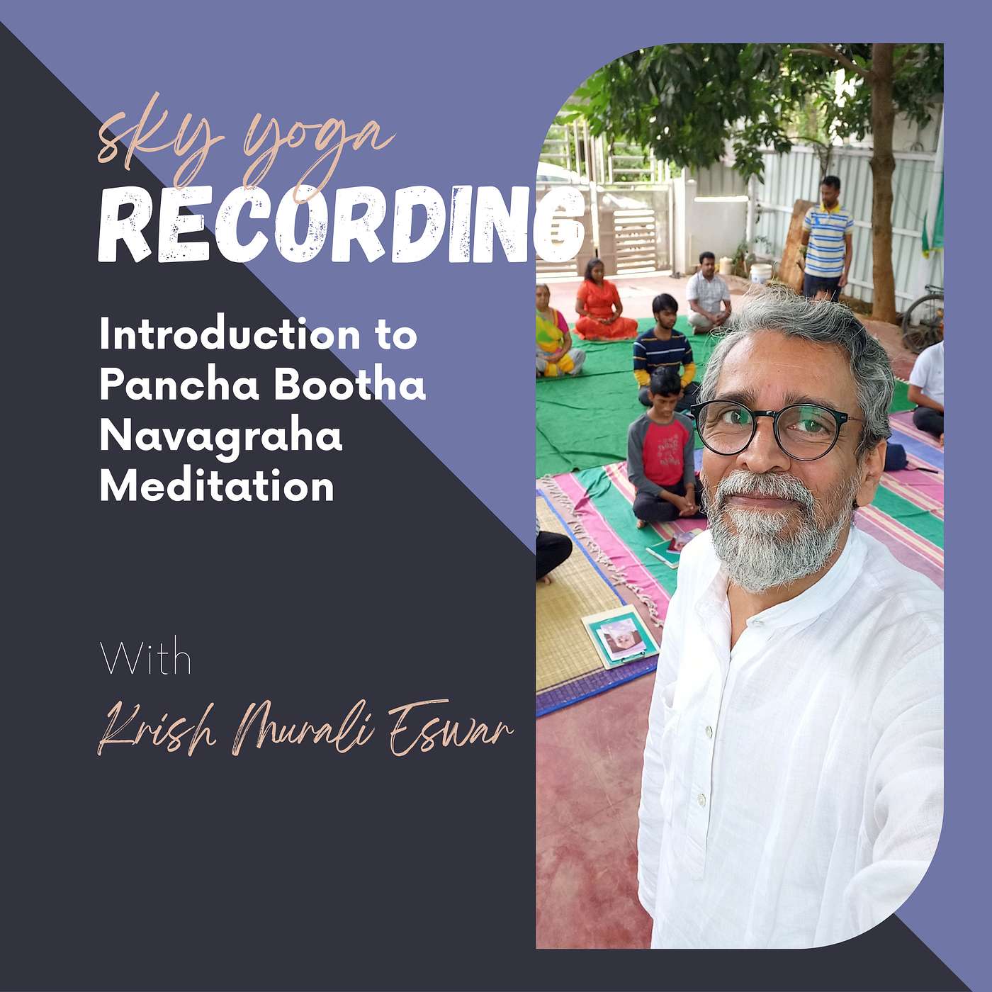 119 Introduction to Pancha Bootha Navagraha Meditation Live at Electronic City, Bangalore SKY Foundation Workshop on 17 July 2022 episode artwork