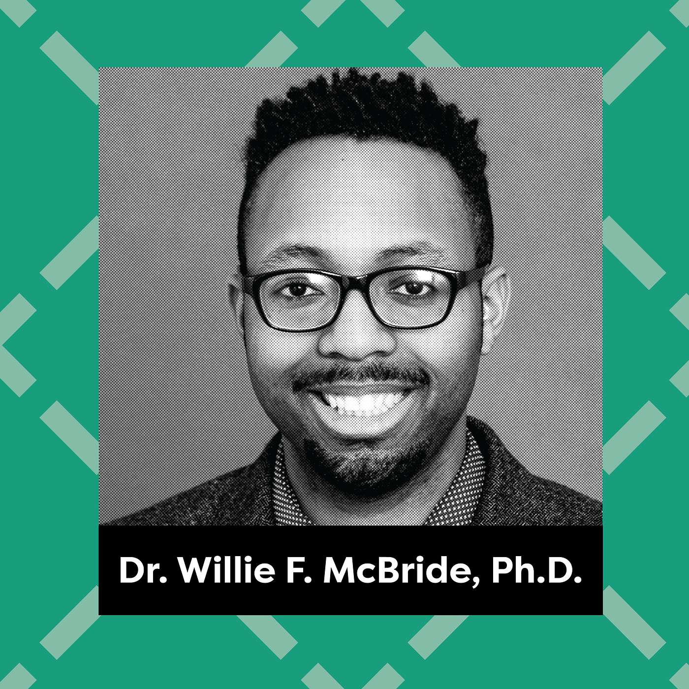 Ep. 190: Dr. Willie F. McBride, Ph.D. - Preparing All Kids for Life