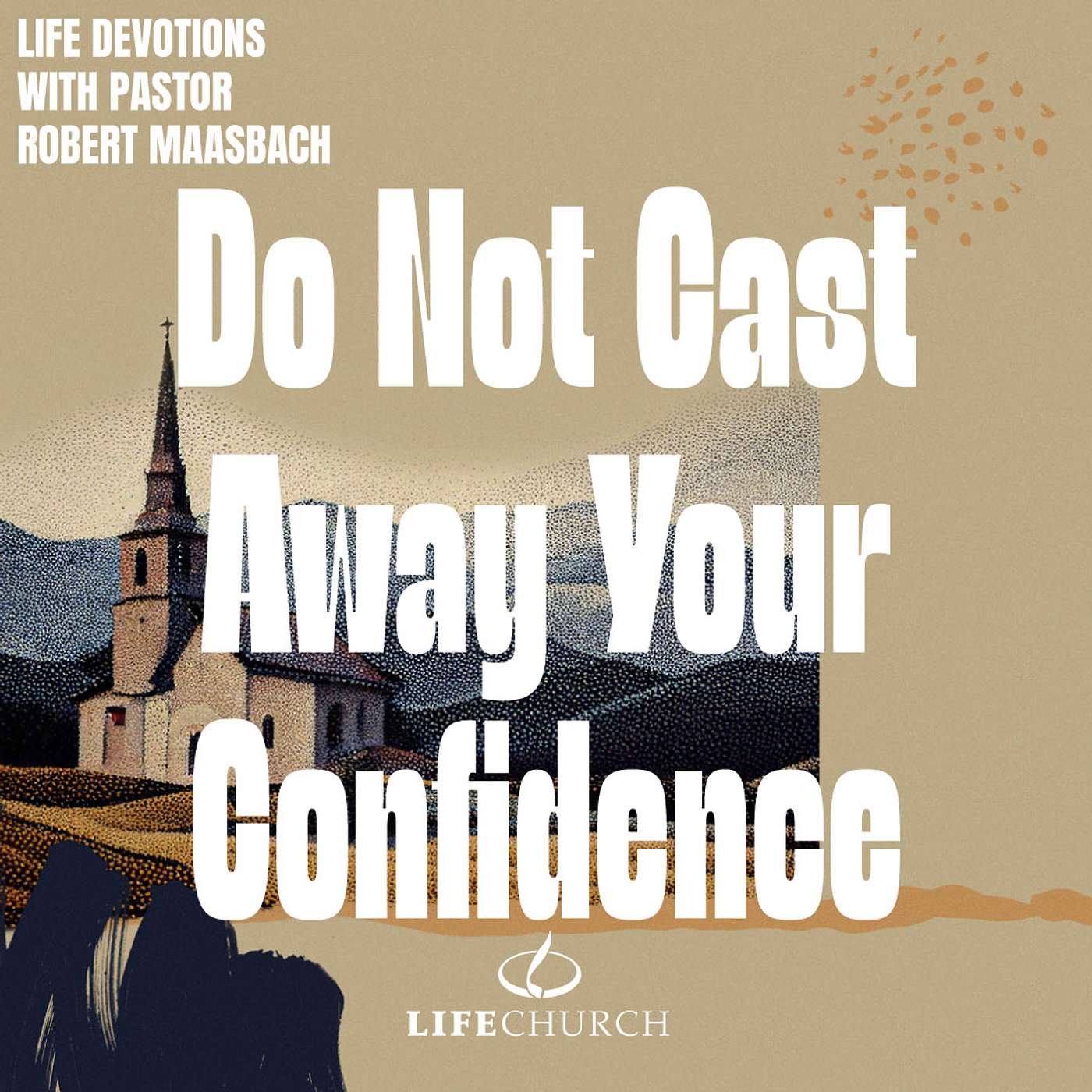 Do Not Cast Away Your Confidence - 2.5.26