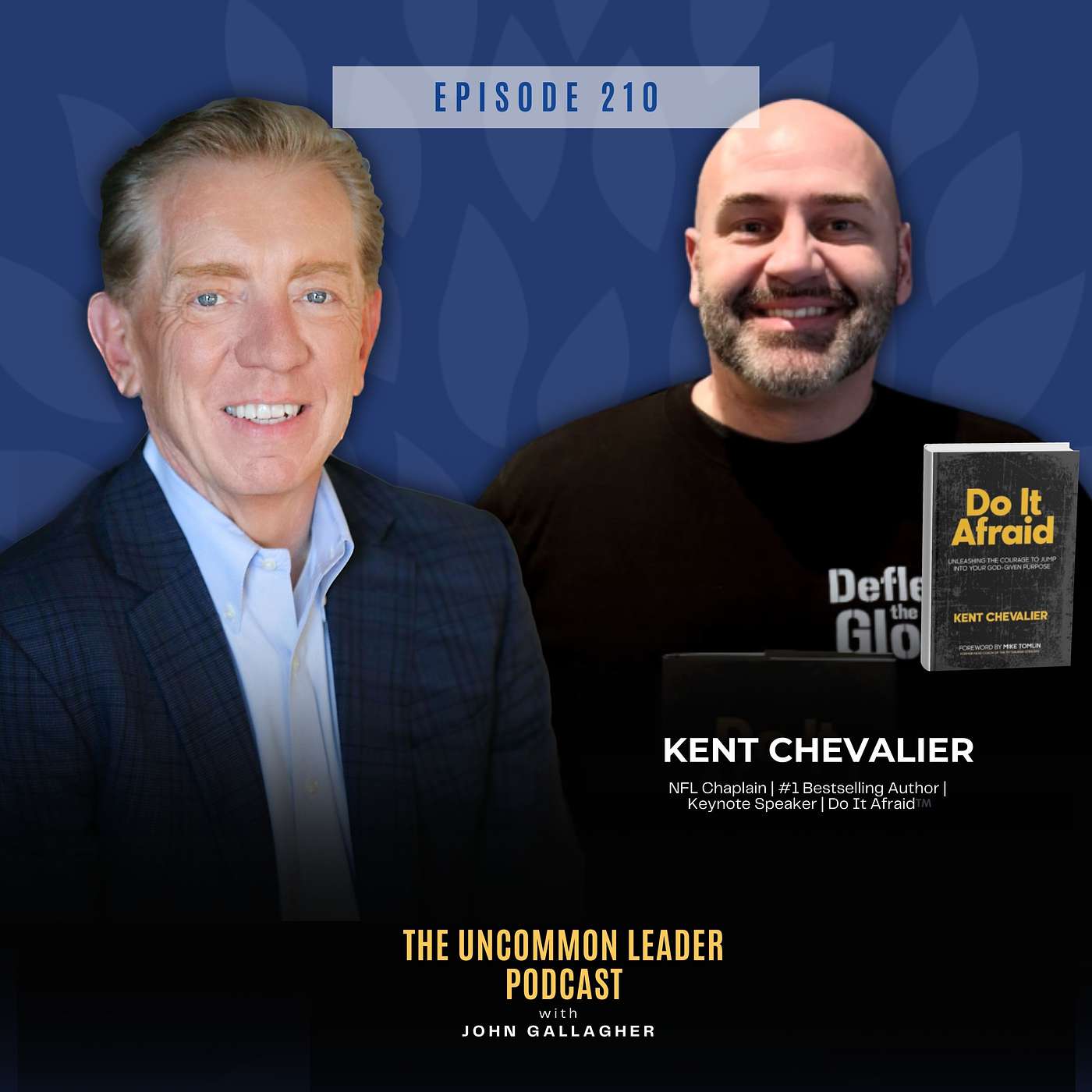 Episode 210: Finding Your Purpose - Football Is Your Job, But It’s Not Who You Are | Kent Chevalier