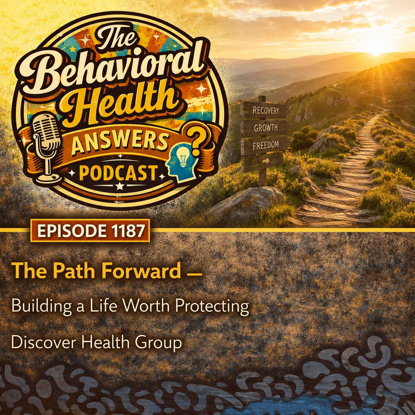 Episode 1187: The Path Forward - Building a Life Worth Protecting | Discover Health Group episode artwork