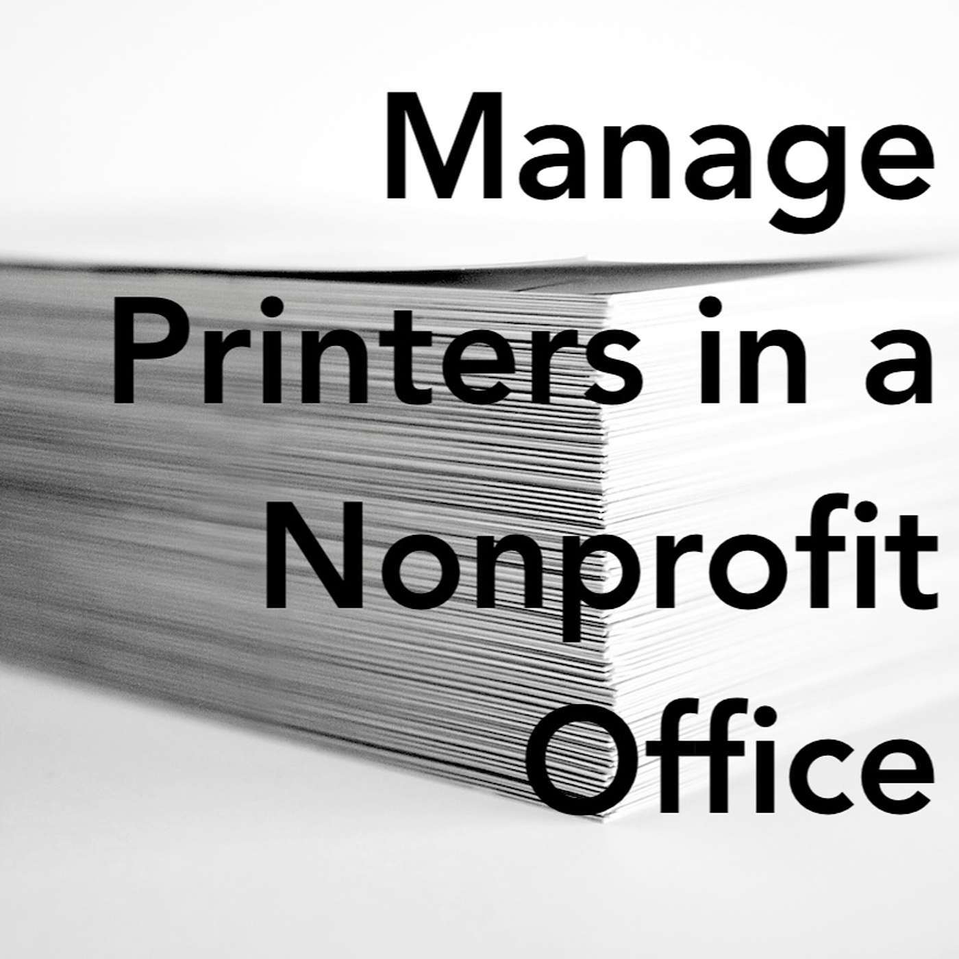 Manage Printers in a Nonprofit Office
