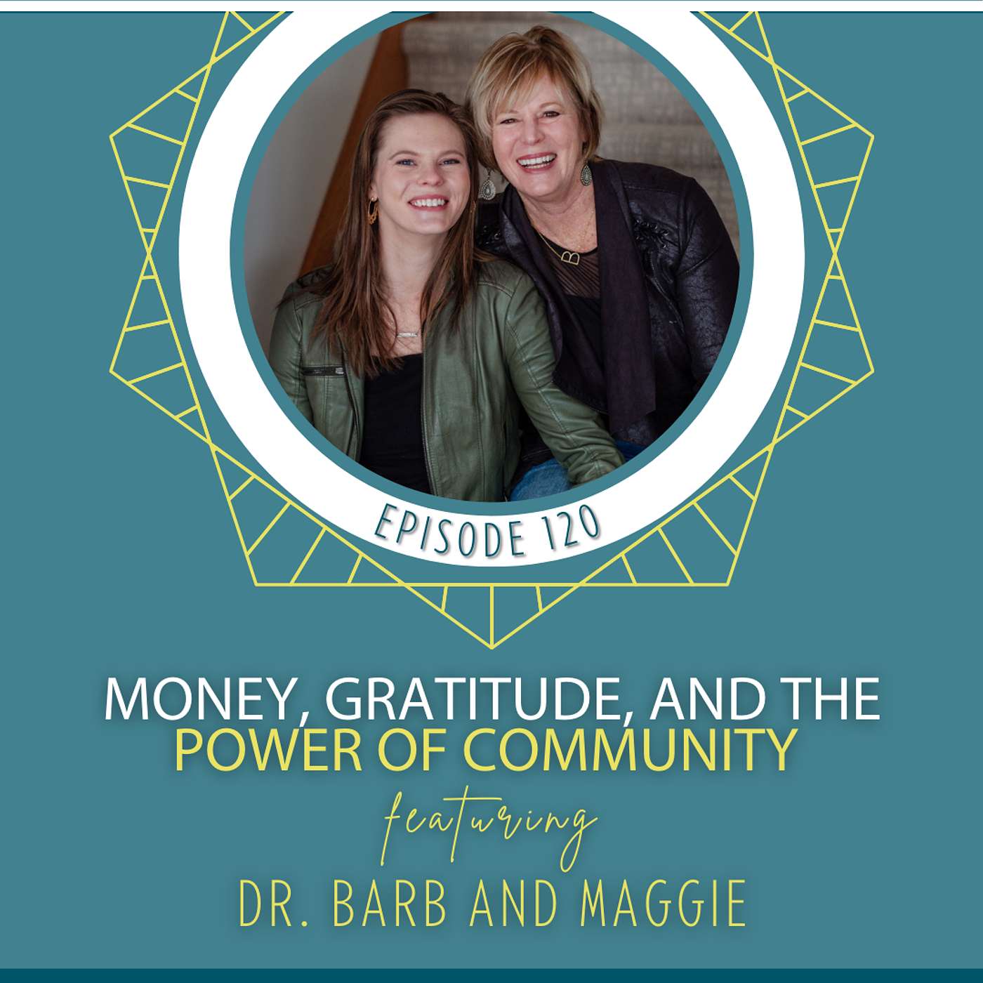 Money, Gratitude, and the Power of Community with Dr. Barb Provost and Maggie Nielsen Money, Gratitude, and the Power of Community with Dr. Barb Provost and Maggie Nielsen