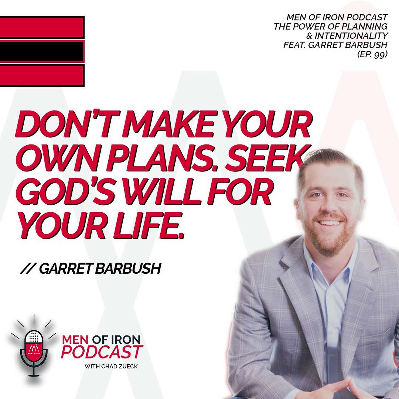 The Power Of Planning & Intentionality Feat. Garret Barbush (EP. 99)
