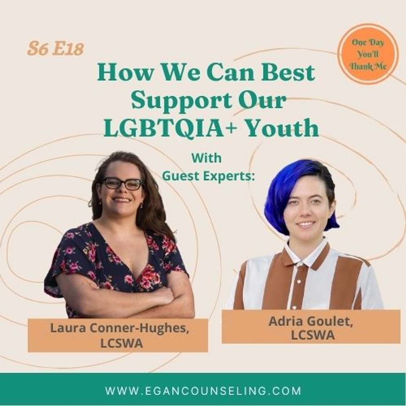 116 - Guest Experts: Laura Conner-Hughes, LCSWA, and Adria Goulet, LCSWA - How We Can Best  Support Our  LGBTQIA+ Youth