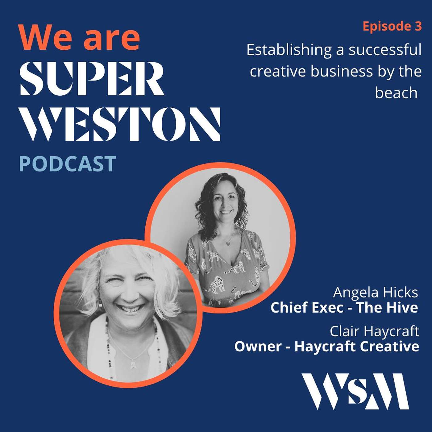 Ep 3 Establishing a successful creative business by the beach, with Clair Haycraft, Haycraft Creative and Angela Hicks, CEO of The Hive.