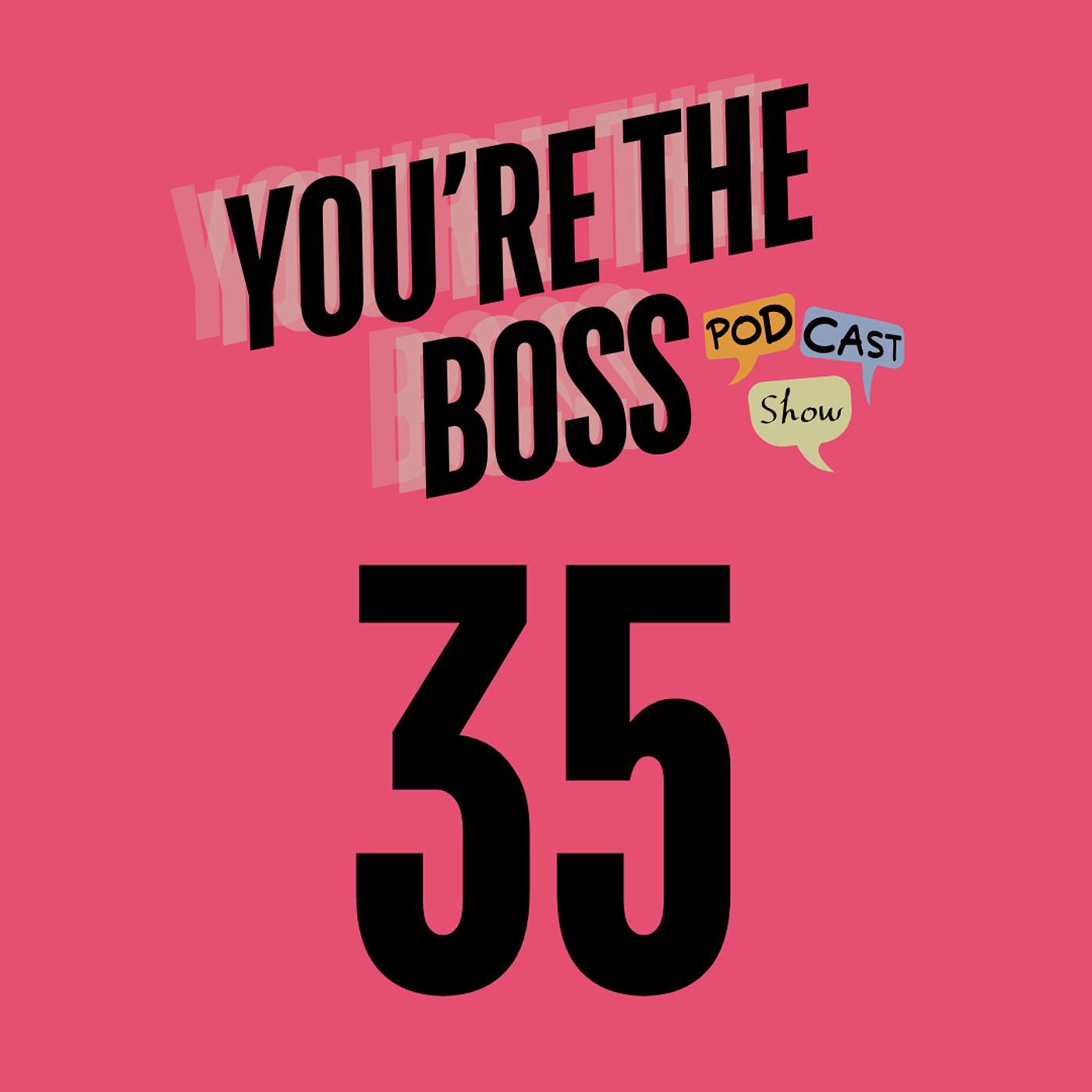 You’re The Boss Podcast Show