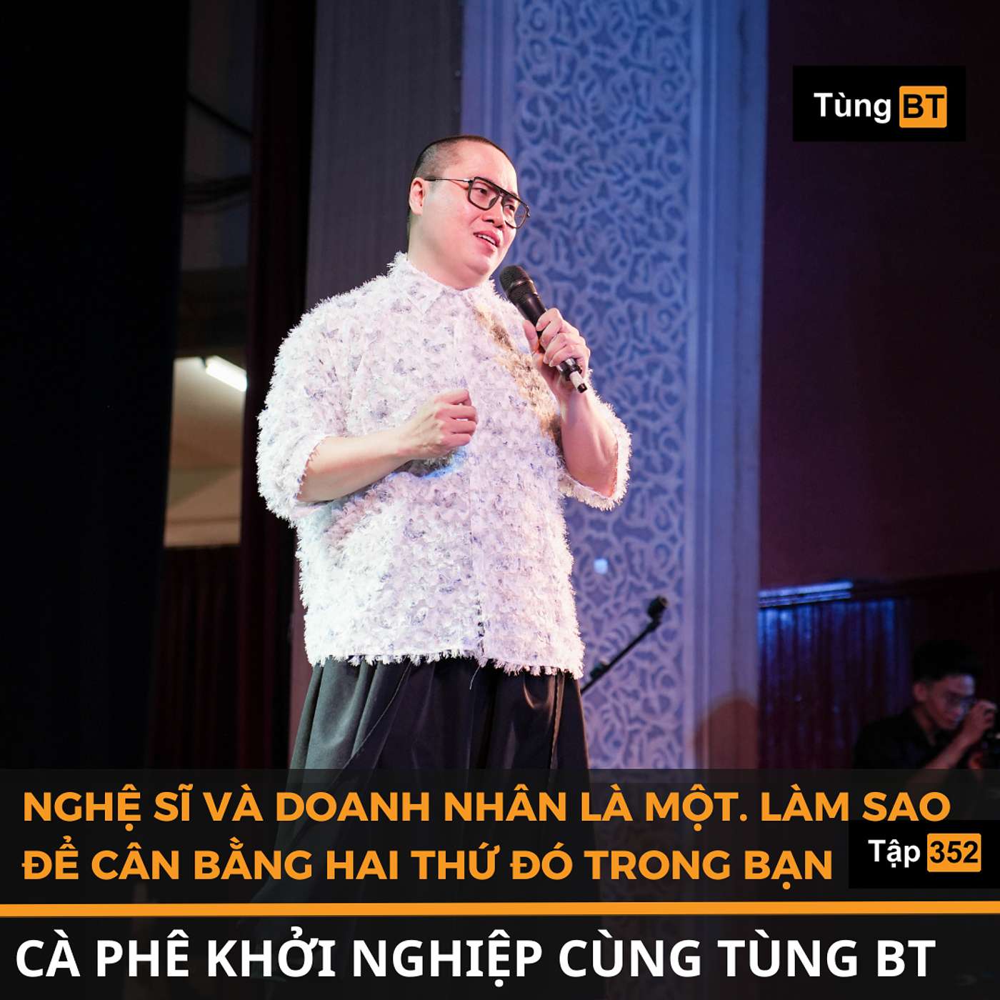 #352 Nghệ sĩ và doanh nhân là một. Làm sao để cân bằng hai thứ đó trong bạn