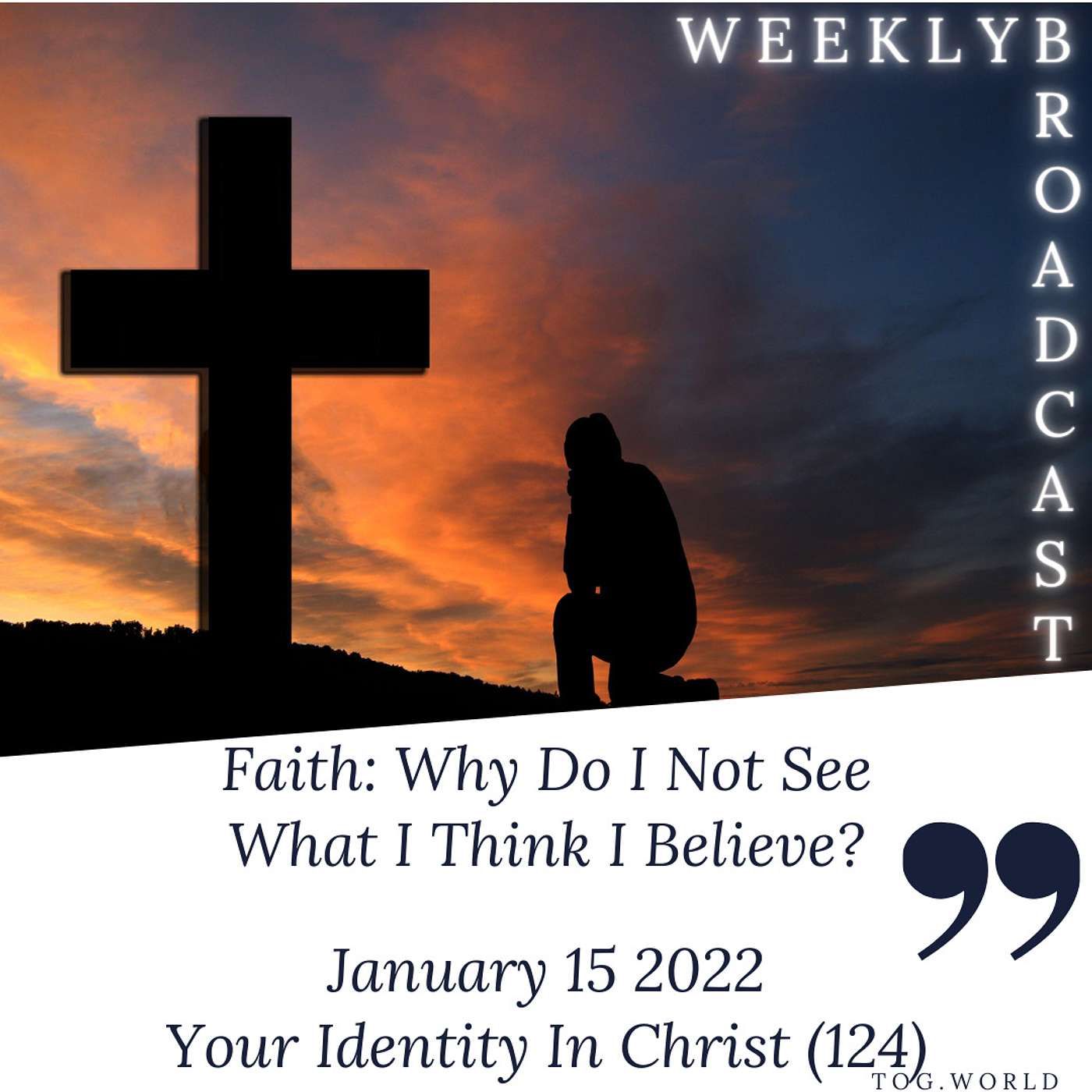 Faith: Why Do I Not See What I Think I Believe? - Your Identity In Christ (124) - January 15 2022 episode artwork