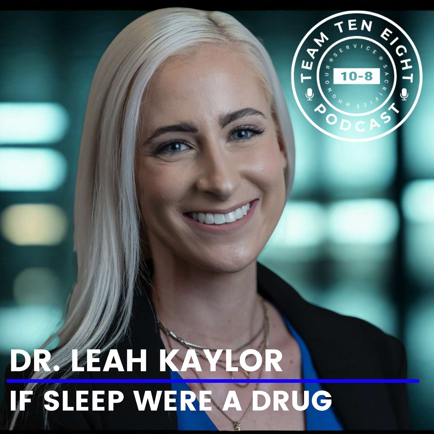 If Sleep Were a Drug: Dr. Leah Kaylor on Trauma, Recovery, and Resilience