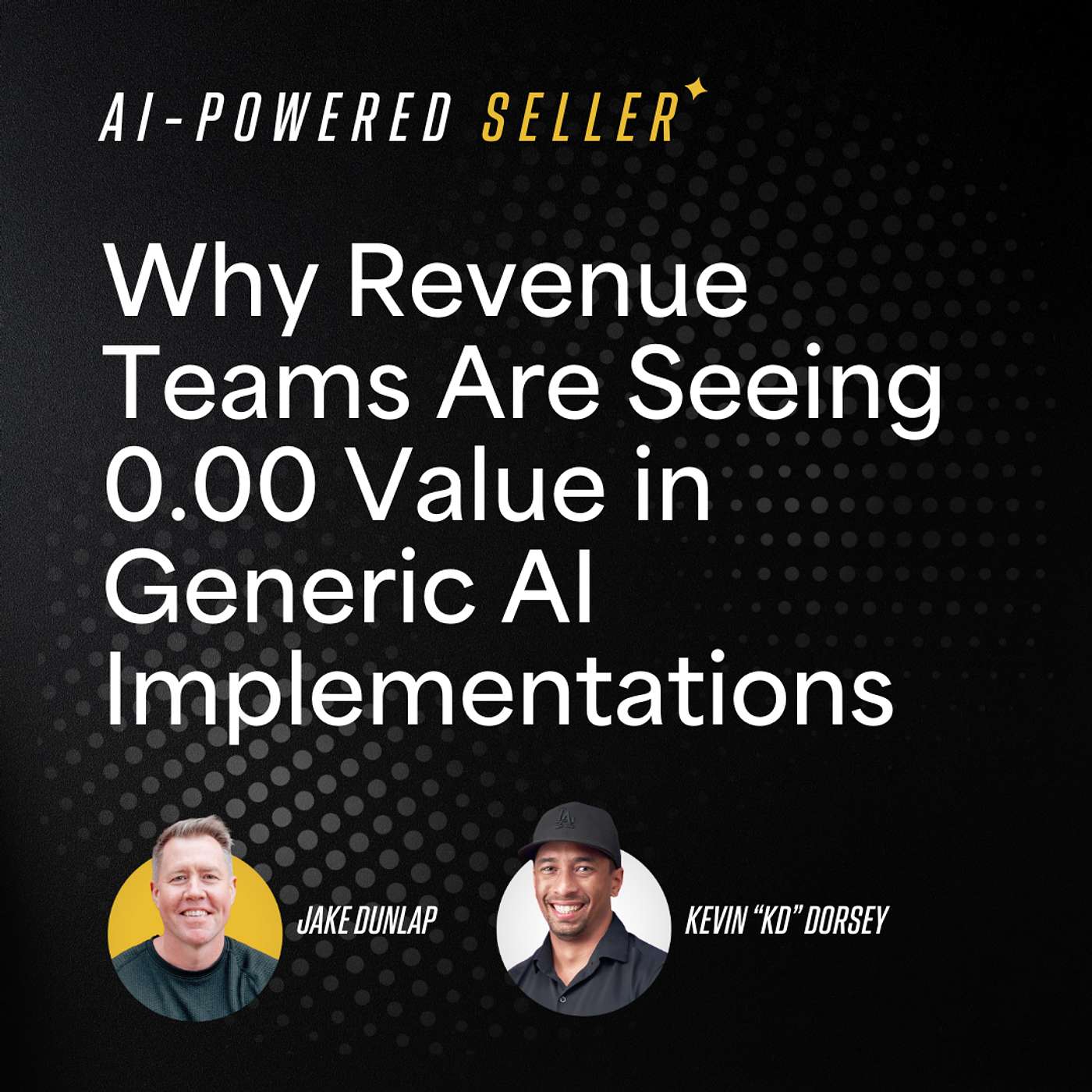 Why Revenue Teams Are Seeing 0.00 Value in Generic AI Implementations episode artwork