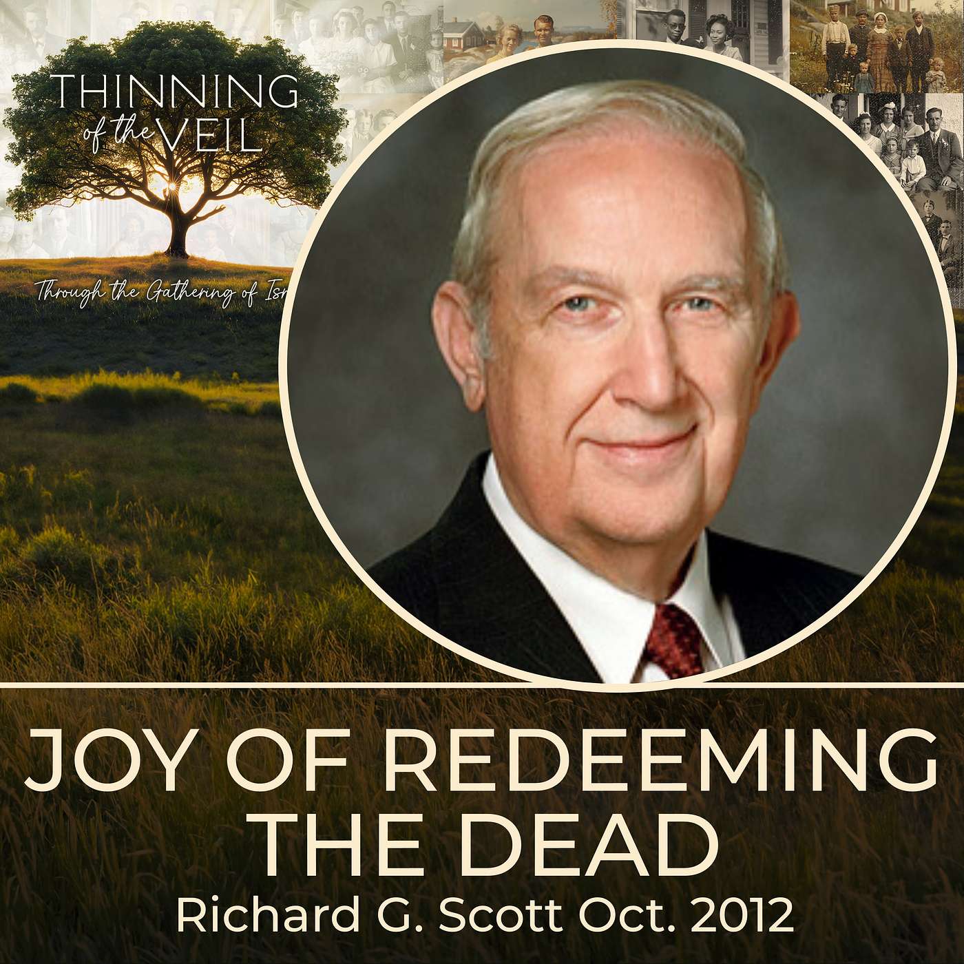THE JOY OF REDEEMING THE DEAD: Richard G. Scott, Oct. 2012 episode artwork